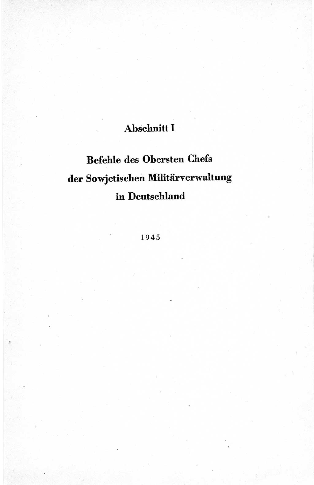 Befehle des Obersten Chefs der Sowjetischen Miltärverwaltung (SMV) in Deutschland - Aus dem Stab der Sowjetischen Militärverwaltung in Deutschland 1945, Seite 7 (Bef. SMV Dtl. 1945, S. 7)