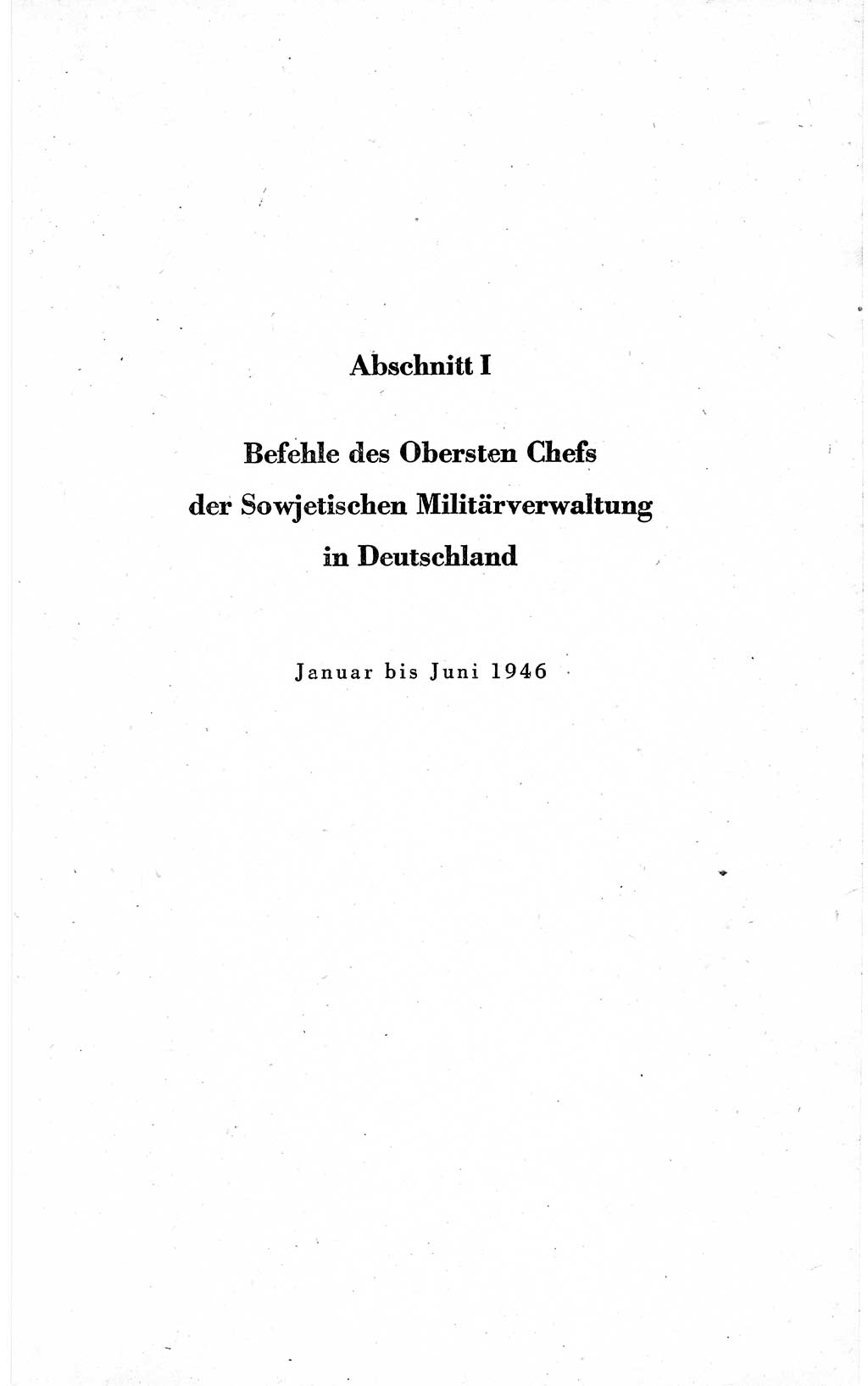 Befehle des Obersten Chefs der Sowjetischen Miltärverwaltung (SMV) in Deutschland - Aus dem Stab der Sowjetischen Militärverwaltung in Deutschland 1946 (Bef. SMV Dtl. 1946, S. 7)