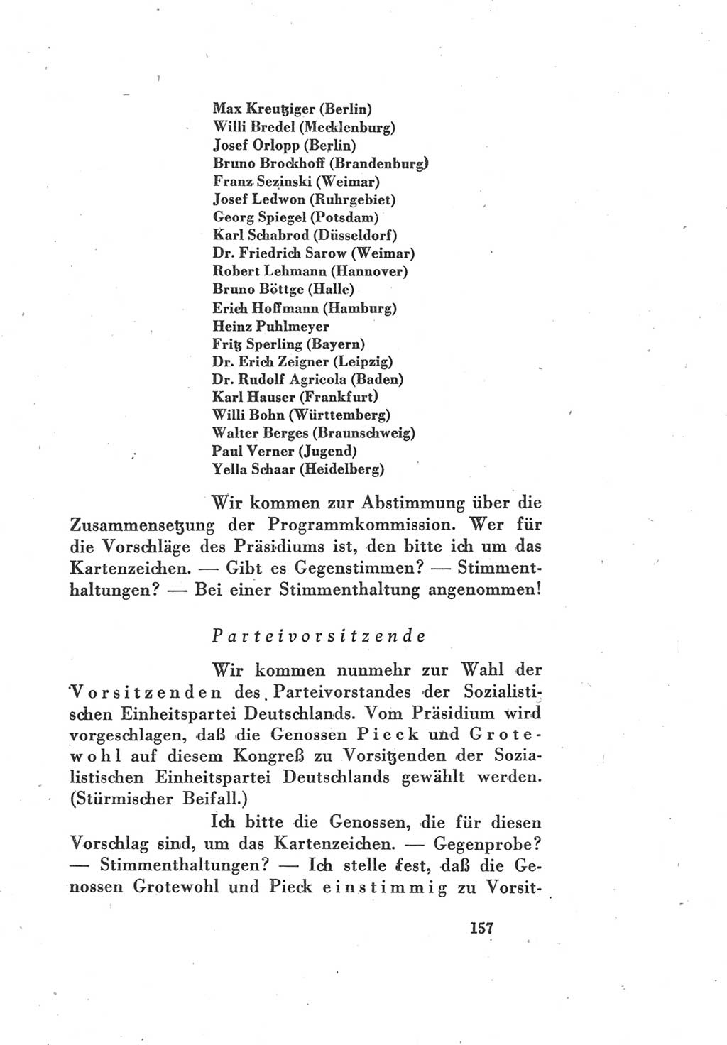 Protokoll des Vereinigungsparteitages der Sozialdemokratischen Partei Deutschlands (SPD) und der Kommunistischen Partei Deutschlands (KPD) [Sowjetische Besatzungszone (SBZ) Deutschlands] 1946, Seite 157 (Prot. VPT SPD KPD SBZ Dtl. 1946, S. 157)