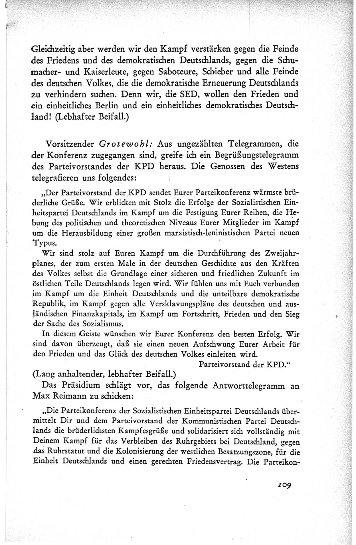 Protokoll der ersten Parteikonferenz der Sozialistischen Einheitspartei Deutschlands (SED) [Sowjetische Besatzungszone (SBZ) Deutschlands] vom 25. bis 28. Januar 1949 im Hause der Deutschen Wirtschaftskommission zu Berlin, Seite 109 (Prot. 1. PK SED SBZ Dtl. 1949, S. 109)