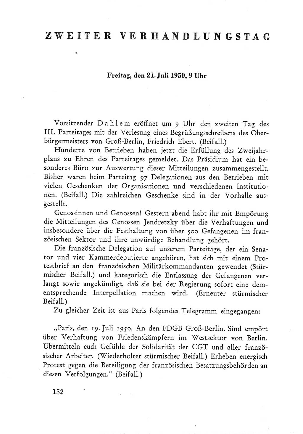 Protokoll der Verhandlungen des Ⅲ. Parteitages der Sozialistischen Einheitspartei Deutschlands (SED) [Deutsche Demokratische Republik (DDR)] 1950, Band 1, Seite 152 (Prot. Verh. Ⅲ. PT SED DDR 1950, Bd. 1, S. 152)