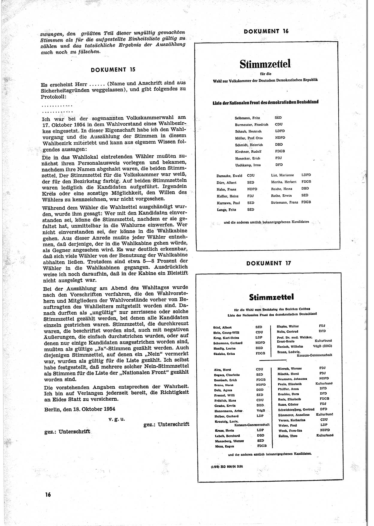 Unrecht als System, Dokumente über planmäßige Rechtsverletzungen in der Sowjetzone Deutschlands, zusammengestellt vom Untersuchungsausschuß Freiheitlicher Juristen (UFJ), Teil Ⅱ 1952-1954, herausgegeben vom Bundesministerium für gesamtdeutsche Fragen, Bonn 1955, Seite 16 (Unr. Syst. 1952-1954, S. 16)