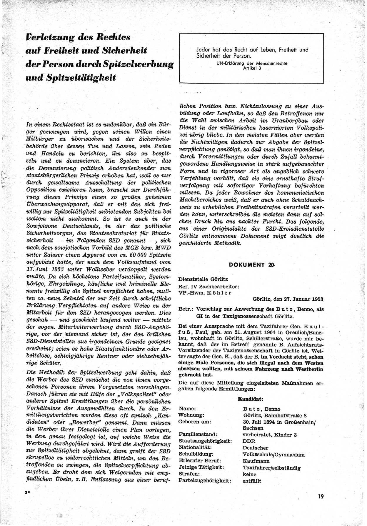 Unrecht als System, Dokumente über planmäßige Rechtsverletzungen in der Sowjetzone Deutschlands, zusammengestellt vom Untersuchungsausschuß Freiheitlicher Juristen (UFJ), Teil Ⅱ 1952-1954, herausgegeben vom Bundesministerium für gesamtdeutsche Fragen, Bonn 1955, Seite 19 (Unr. Syst. 1952-1954, S. 19)