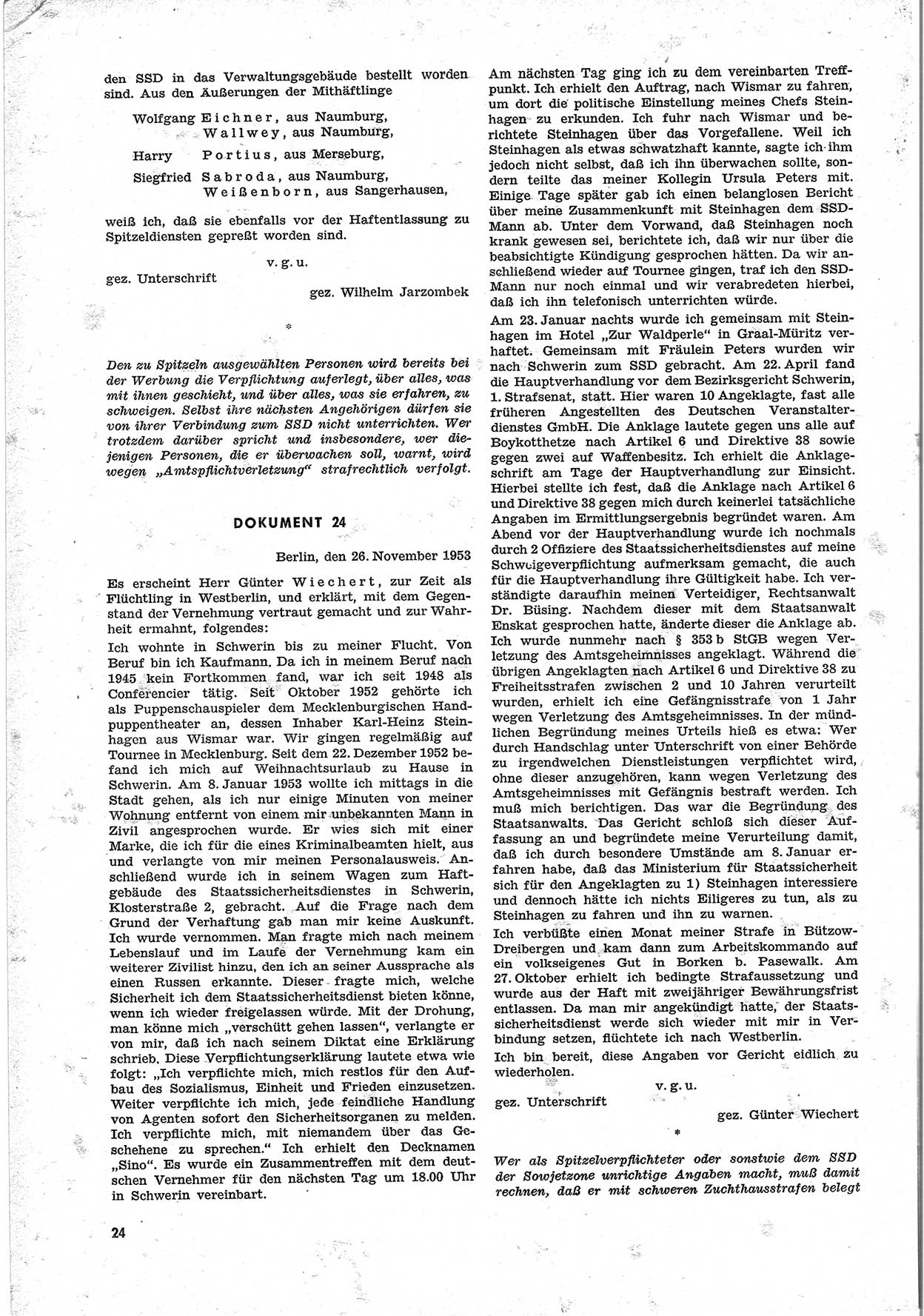 Unrecht als System, Dokumente über planmäßige Rechtsverletzungen in der Sowjetzone Deutschlands, zusammengestellt vom Untersuchungsausschuß Freiheitlicher Juristen (UFJ), Teil Ⅱ 1952-1954, herausgegeben vom Bundesministerium für gesamtdeutsche Fragen, Bonn 1955, Seite 24 (Unr. Syst. 1952-1954, S. 24)