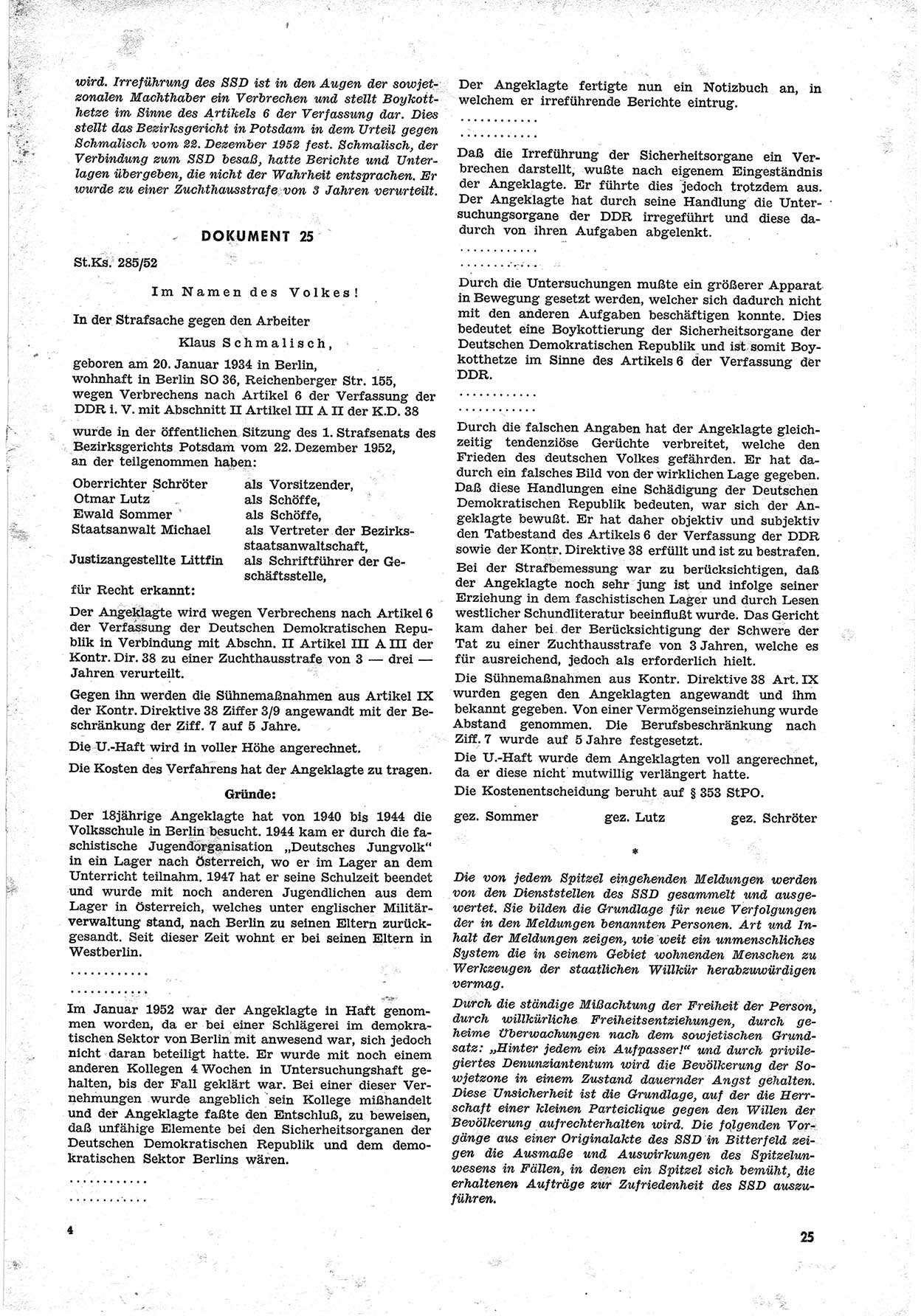 Unrecht als System, Dokumente über planmäßige Rechtsverletzungen in der Sowjetzone Deutschlands, zusammengestellt vom Untersuchungsausschuß Freiheitlicher Juristen (UFJ), Teil Ⅱ 1952-1954, herausgegeben vom Bundesministerium für gesamtdeutsche Fragen, Bonn 1955, Seite 25 (Unr. Syst. 1952-1954, S. 25)