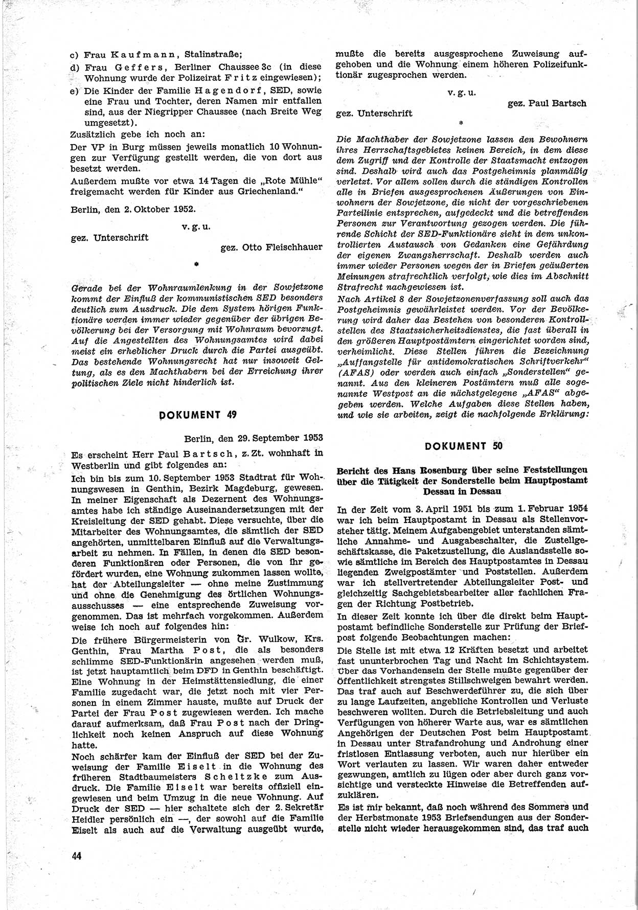 Unrecht als System, Dokumente über planmäßige Rechtsverletzungen in der Sowjetzone Deutschlands, zusammengestellt vom Untersuchungsausschuß Freiheitlicher Juristen (UFJ), Teil Ⅱ 1952-1954, herausgegeben vom Bundesministerium für gesamtdeutsche Fragen, Bonn 1955, Seite 44 (Unr. Syst. 1952-1954, S. 44)