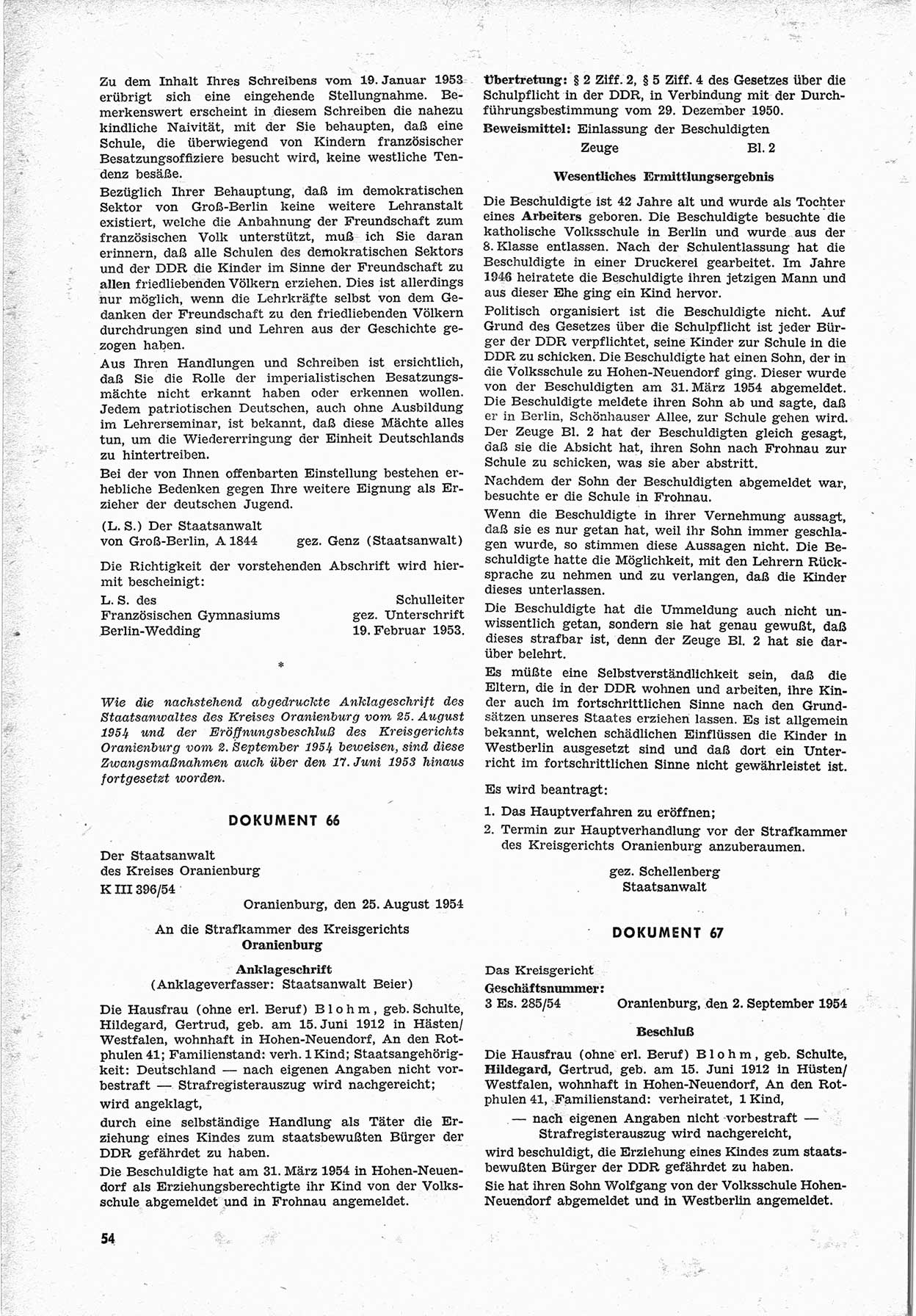 Unrecht als System, Dokumente über planmäßige Rechtsverletzungen in der Sowjetzone Deutschlands, zusammengestellt vom Untersuchungsausschuß Freiheitlicher Juristen (UFJ), Teil Ⅱ 1952-1954, herausgegeben vom Bundesministerium für gesamtdeutsche Fragen, Bonn 1955, Seite 54 (Unr. Syst. 1952-1954, S. 54)