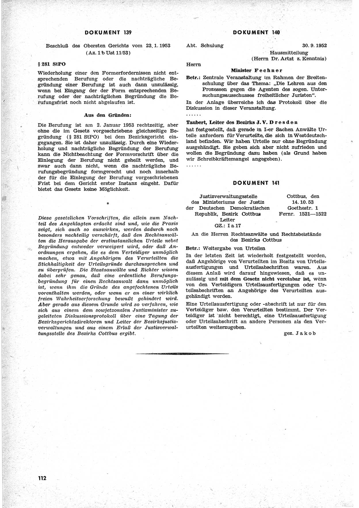 Unrecht als System, Dokumente über planmäßige Rechtsverletzungen in der Sowjetzone Deutschlands, zusammengestellt vom Untersuchungsausschuß Freiheitlicher Juristen (UFJ), Teil Ⅱ 1952-1954, herausgegeben vom Bundesministerium für gesamtdeutsche Fragen, Bonn 1955, Seite 112 (Unr. Syst. 1952-1954, S. 112)