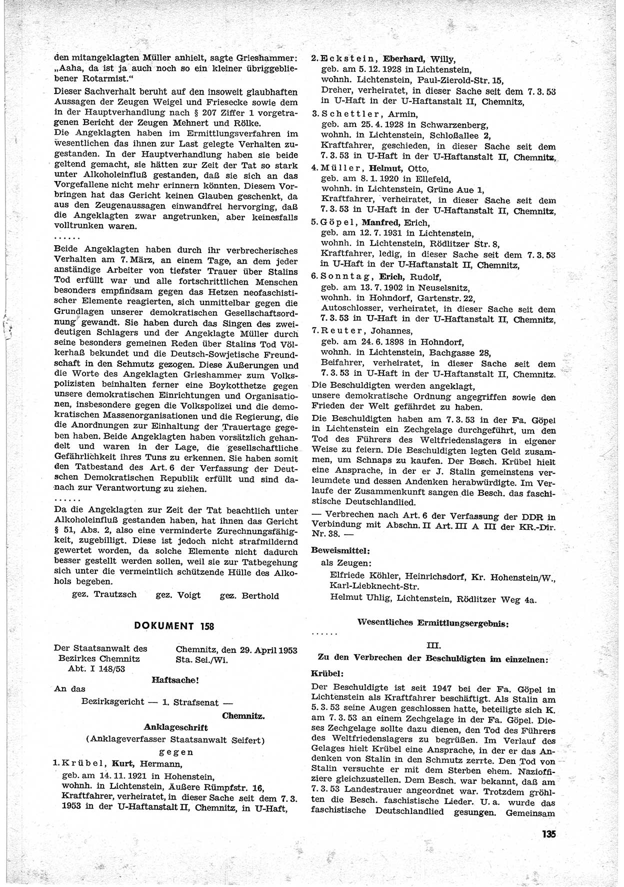 Unrecht als System, Dokumente über planmäßige Rechtsverletzungen in der Sowjetzone Deutschlands, zusammengestellt vom Untersuchungsausschuß Freiheitlicher Juristen (UFJ), Teil Ⅱ 1952-1954, herausgegeben vom Bundesministerium für gesamtdeutsche Fragen, Bonn 1955, Seite 135 (Unr. Syst. 1952-1954, S. 135)