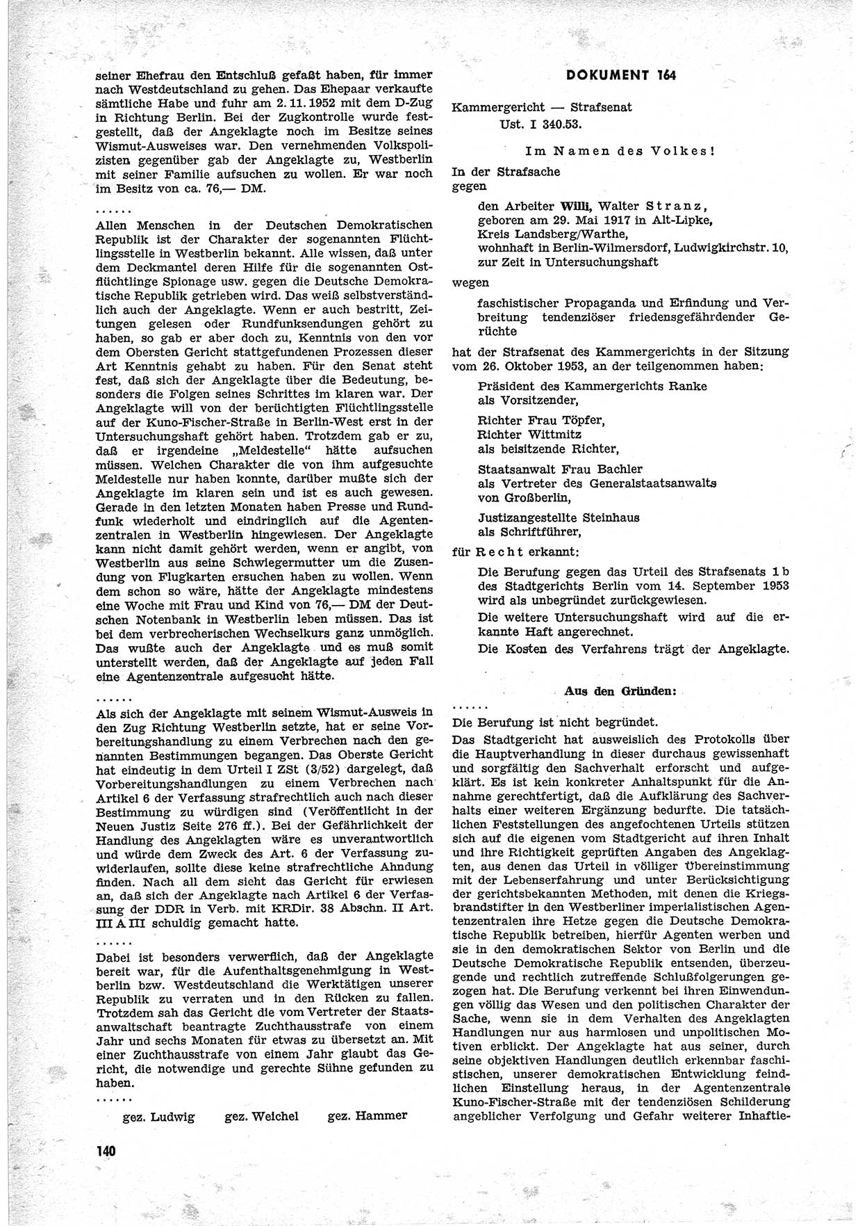 Unrecht als System, Dokumente über planmäßige Rechtsverletzungen in der Sowjetzone Deutschlands, zusammengestellt vom Untersuchungsausschuß Freiheitlicher Juristen (UFJ), Teil Ⅱ 1952-1954, herausgegeben vom Bundesministerium für gesamtdeutsche Fragen, Bonn 1955, Seite 140 (Unr. Syst. 1952-1954, S. 140)