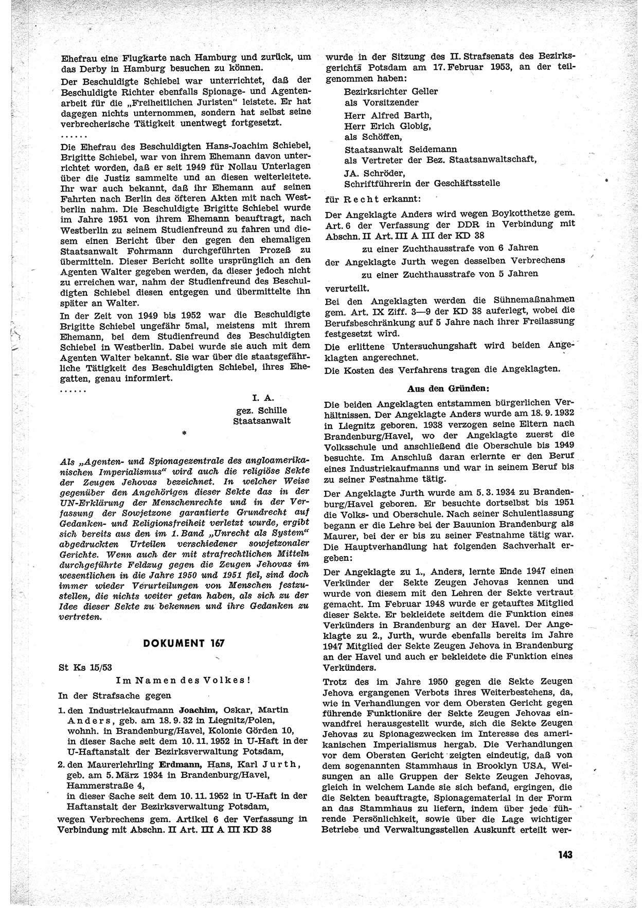 Unrecht als System, Dokumente über planmäßige Rechtsverletzungen in der Sowjetzone Deutschlands, zusammengestellt vom Untersuchungsausschuß Freiheitlicher Juristen (UFJ), Teil Ⅱ 1952-1954, herausgegeben vom Bundesministerium für gesamtdeutsche Fragen, Bonn 1955, Seite 143 (Unr. Syst. 1952-1954, S. 143)