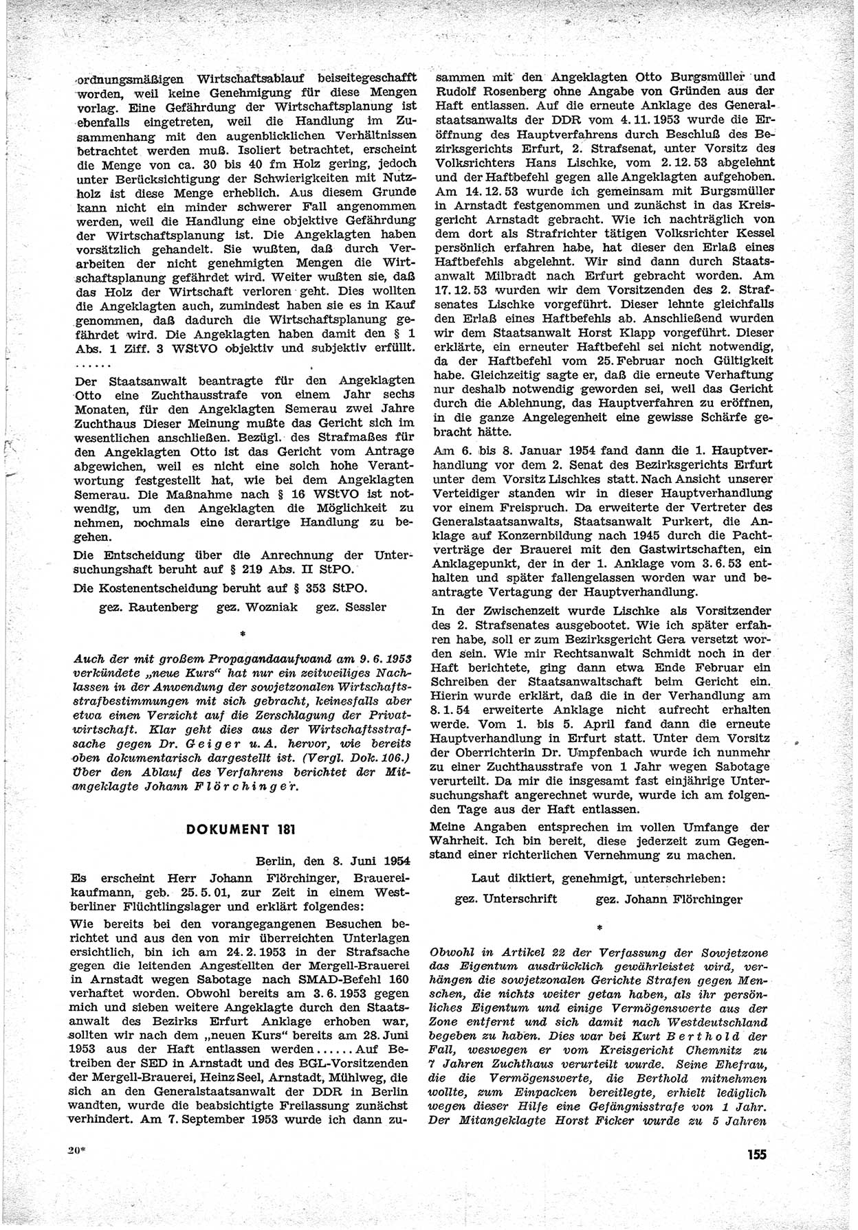 Unrecht als System, Dokumente über planmäßige Rechtsverletzungen in der Sowjetzone Deutschlands, zusammengestellt vom Untersuchungsausschuß Freiheitlicher Juristen (UFJ), Teil Ⅱ 1952-1954, herausgegeben vom Bundesministerium für gesamtdeutsche Fragen, Bonn 1955, Seite 155 (Unr. Syst. 1952-1954, S. 155)