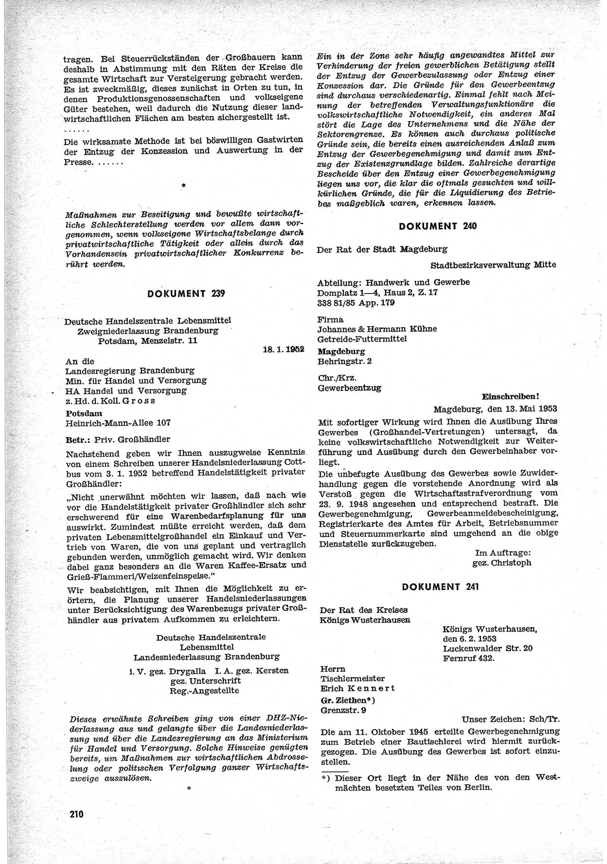 Unrecht als System, Dokumente über planmäßige Rechtsverletzungen in der Sowjetzone Deutschlands, zusammengestellt vom Untersuchungsausschuß Freiheitlicher Juristen (UFJ), Teil Ⅱ 1952-1954, herausgegeben vom Bundesministerium für gesamtdeutsche Fragen, Bonn 1955, Seite 210 (Unr. Syst. 1952-1954, S. 210)