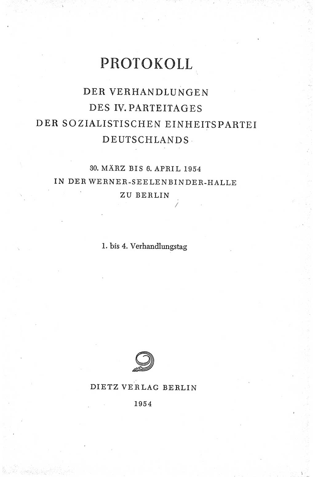 Protokoll der Verhandlungen des Ⅳ. Parteitages der Sozialistischen Einheitspartei Deutschlands (SED) [Deutsche Demokratische Republik (DDR)] 1954, Seite 3