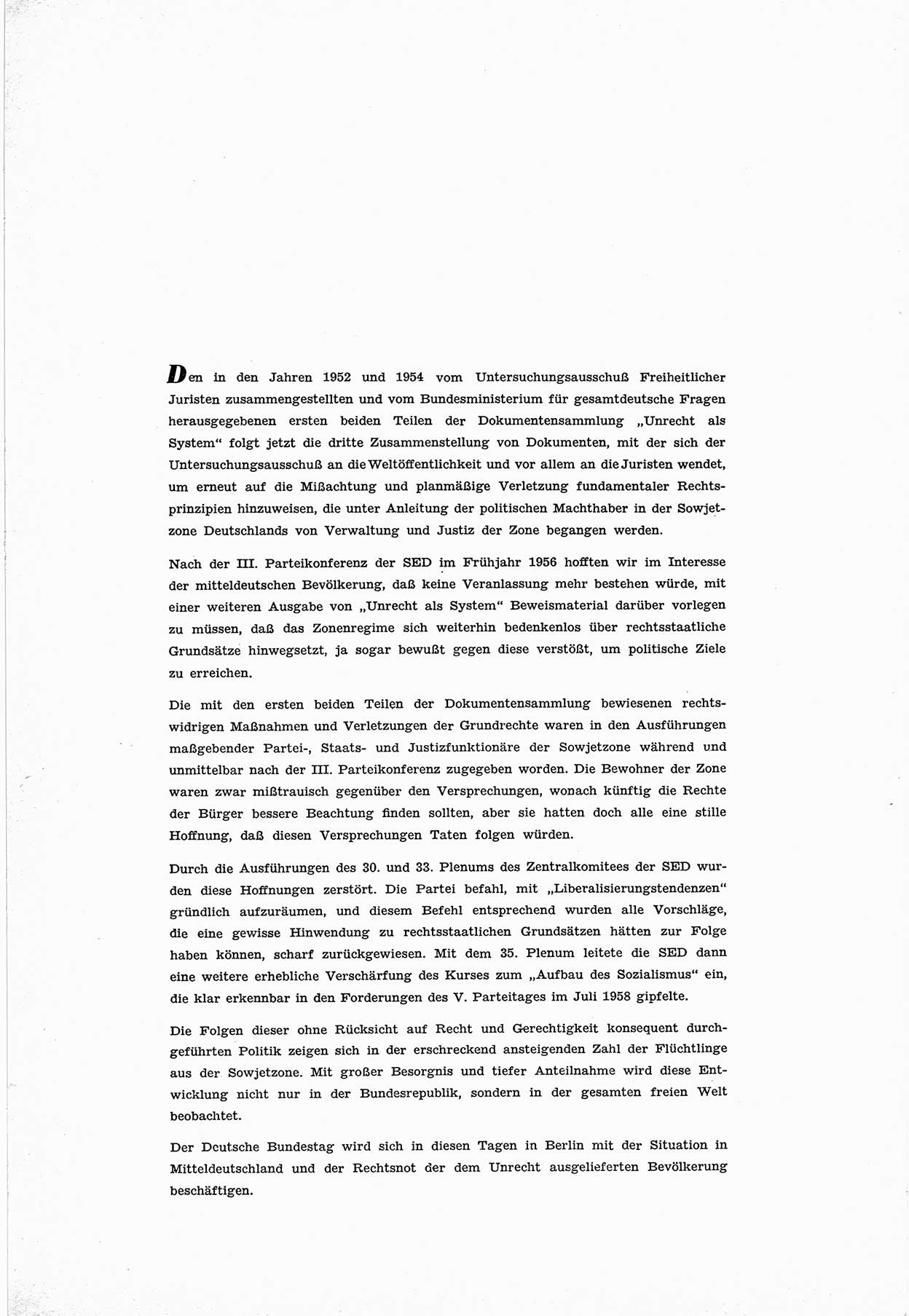 Unrecht als System, Dokumente über planmäßige Rechtsverletzungen in der Sowjetzone Deutschlands, zusammengestellt vom Untersuchungsausschuß Freiheitlicher Juristen (UFJ), Teil Ⅲ 1954-1958, herausgegeben vom Bundesministerium für gesamtdeutsche Fragen, Bonn 1958, Seite 3 (Unr. Syst. 1954-1958, S. 3)