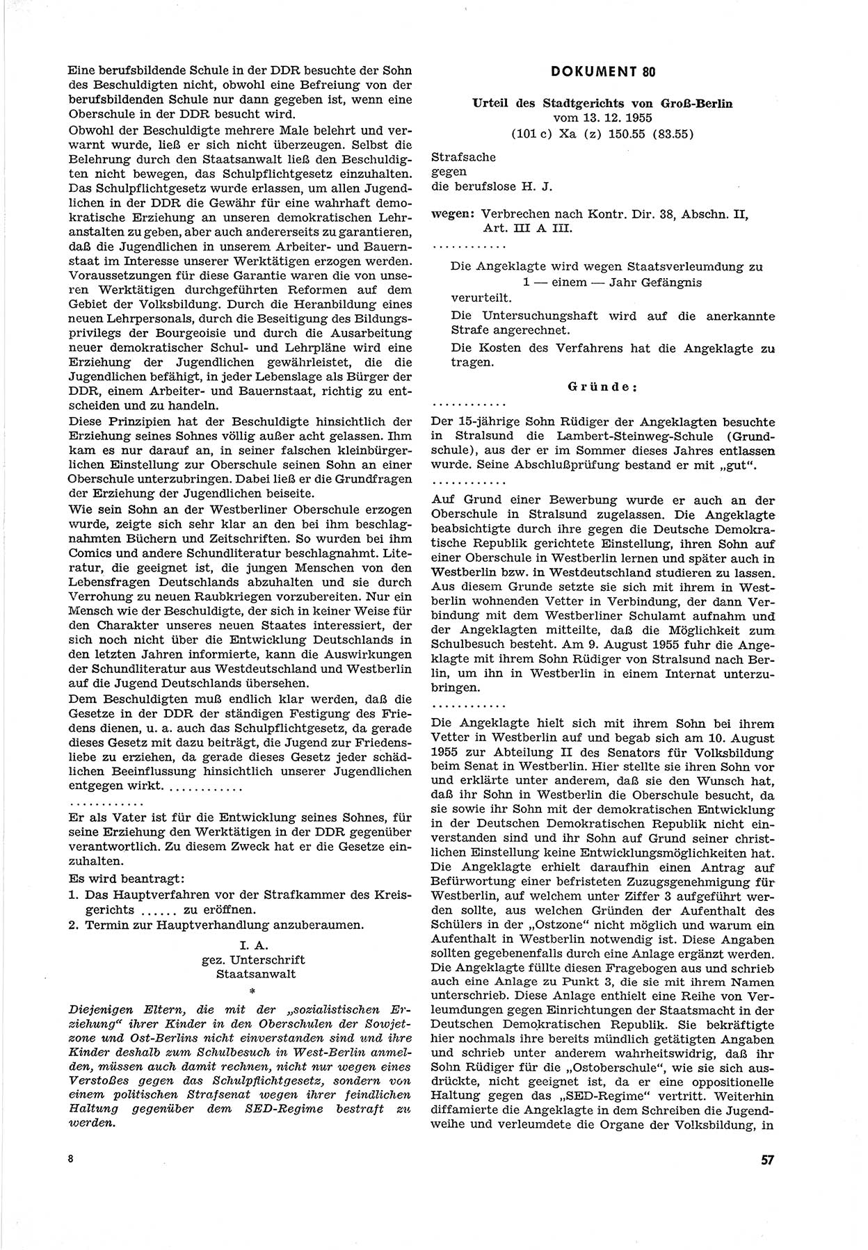 Unrecht als System, Dokumente über planmäßige Rechtsverletzungen in der Sowjetzone Deutschlands, zusammengestellt vom Untersuchungsausschuß Freiheitlicher Juristen (UFJ), Teil Ⅲ 1954-1958, herausgegeben vom Bundesministerium für gesamtdeutsche Fragen, Bonn 1958, Seite 57 (Unr. Syst. 1954-1958, S. 57)