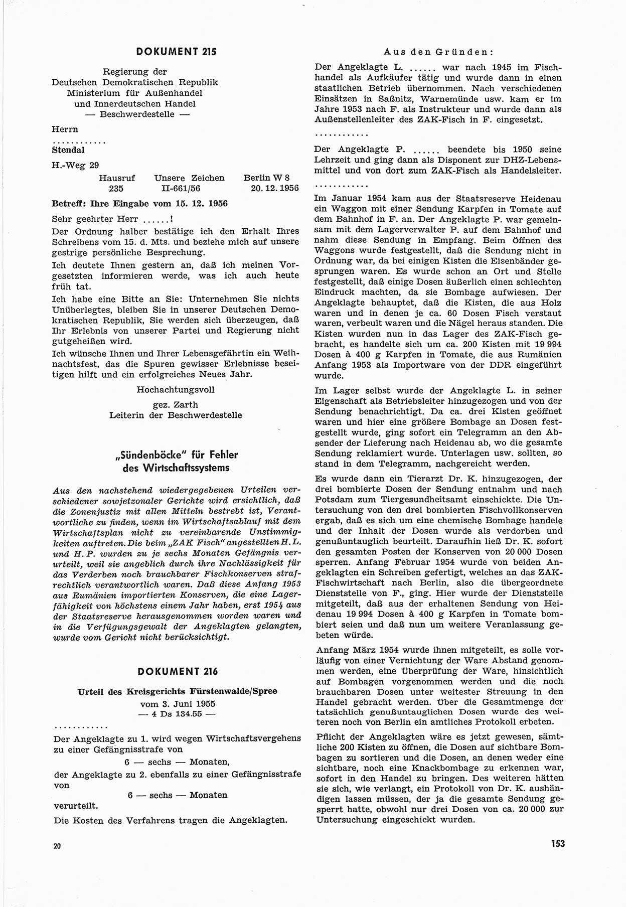 Unrecht als System, Dokumente über planmäßige Rechtsverletzungen in der Sowjetzone Deutschlands, zusammengestellt vom Untersuchungsausschuß Freiheitlicher Juristen (UFJ), Teil Ⅲ 1954-1958, herausgegeben vom Bundesministerium für gesamtdeutsche Fragen, Bonn 1958, Seite 153 (Unr. Syst. 1954-1958, S. 153)