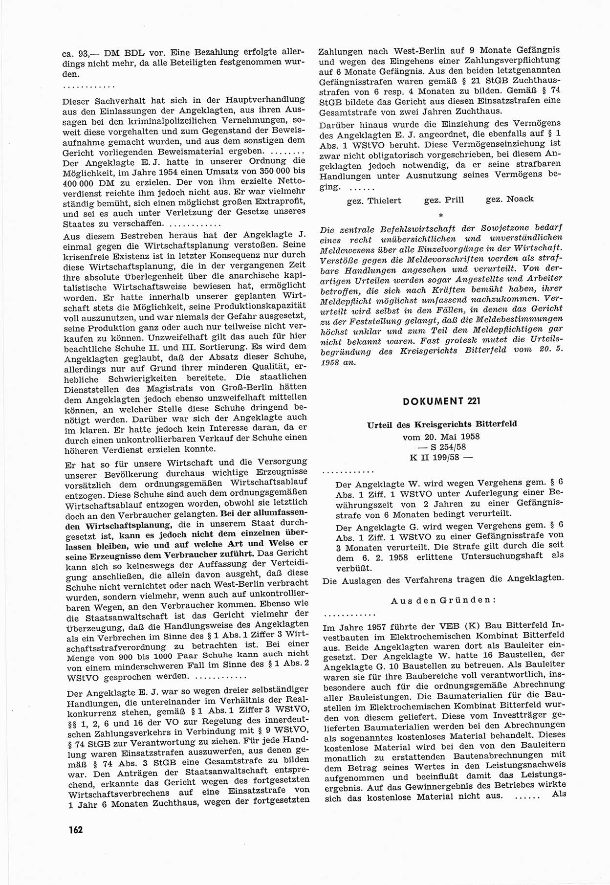 Unrecht als System, Dokumente über planmäßige Rechtsverletzungen in der Sowjetzone Deutschlands, zusammengestellt vom Untersuchungsausschuß Freiheitlicher Juristen (UFJ), Teil Ⅲ 1954-1958, herausgegeben vom Bundesministerium für gesamtdeutsche Fragen, Bonn 1958, Seite 162 (Unr. Syst. 1954-1958, S. 162)