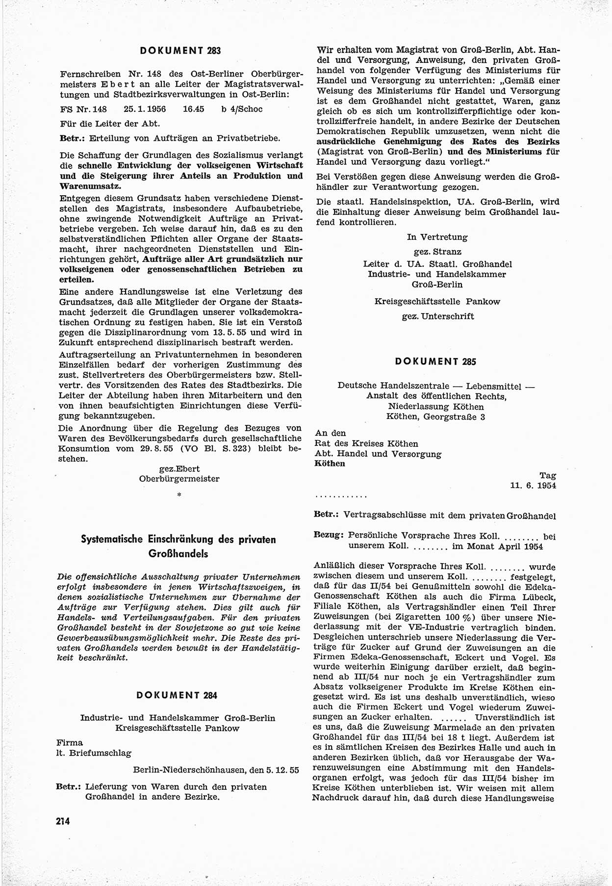 Unrecht als System, Dokumente über planmäßige Rechtsverletzungen in der Sowjetzone Deutschlands, zusammengestellt vom Untersuchungsausschuß Freiheitlicher Juristen (UFJ), Teil Ⅲ 1954-1958, herausgegeben vom Bundesministerium für gesamtdeutsche Fragen, Bonn 1958, Seite 214 (Unr. Syst. 1954-1958, S. 214)