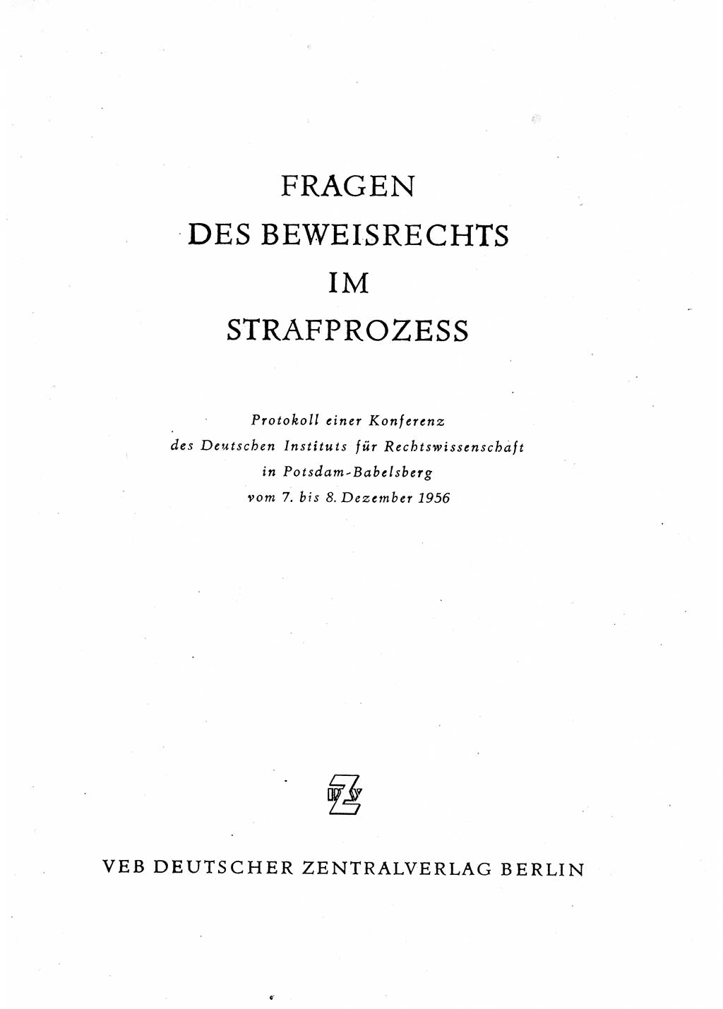 Fragen des Beweisrechts im Strafprozess [Deutsche Demokratische Republik (DDR)] 1956, Seite 3 (Fr. BeweisR. Str.-Proz. DDR 1956, S. 3)