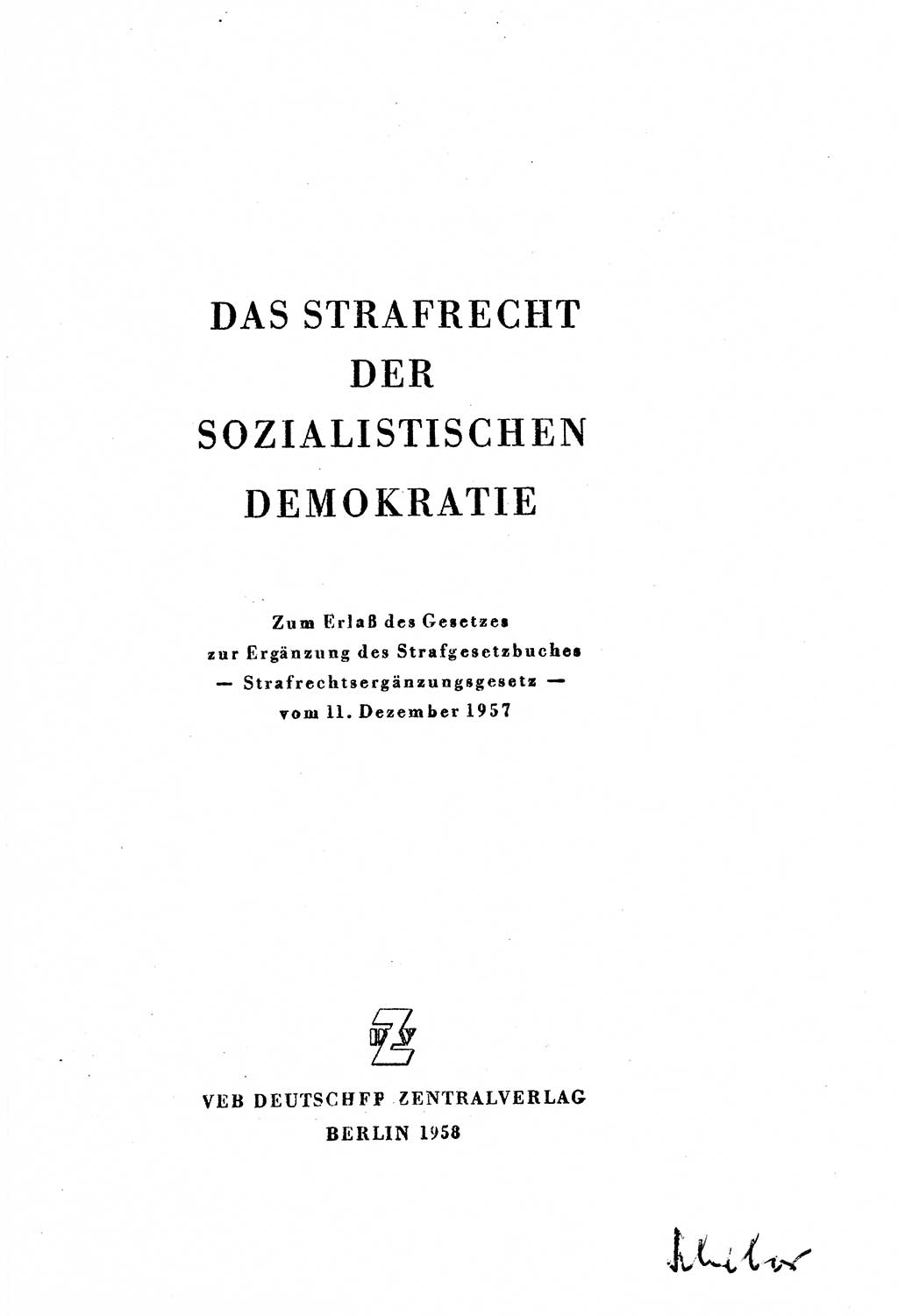 Zum Erlaß des Gesetzes zur Ergänzung des Strafgesetzbuches (StGB), Strafergänzungsgesetz (StEG) [Deutsche Demokratische Republik (DDR)] 1957, Seite 1 (StGB StEG DDR 1957, S. 1)
