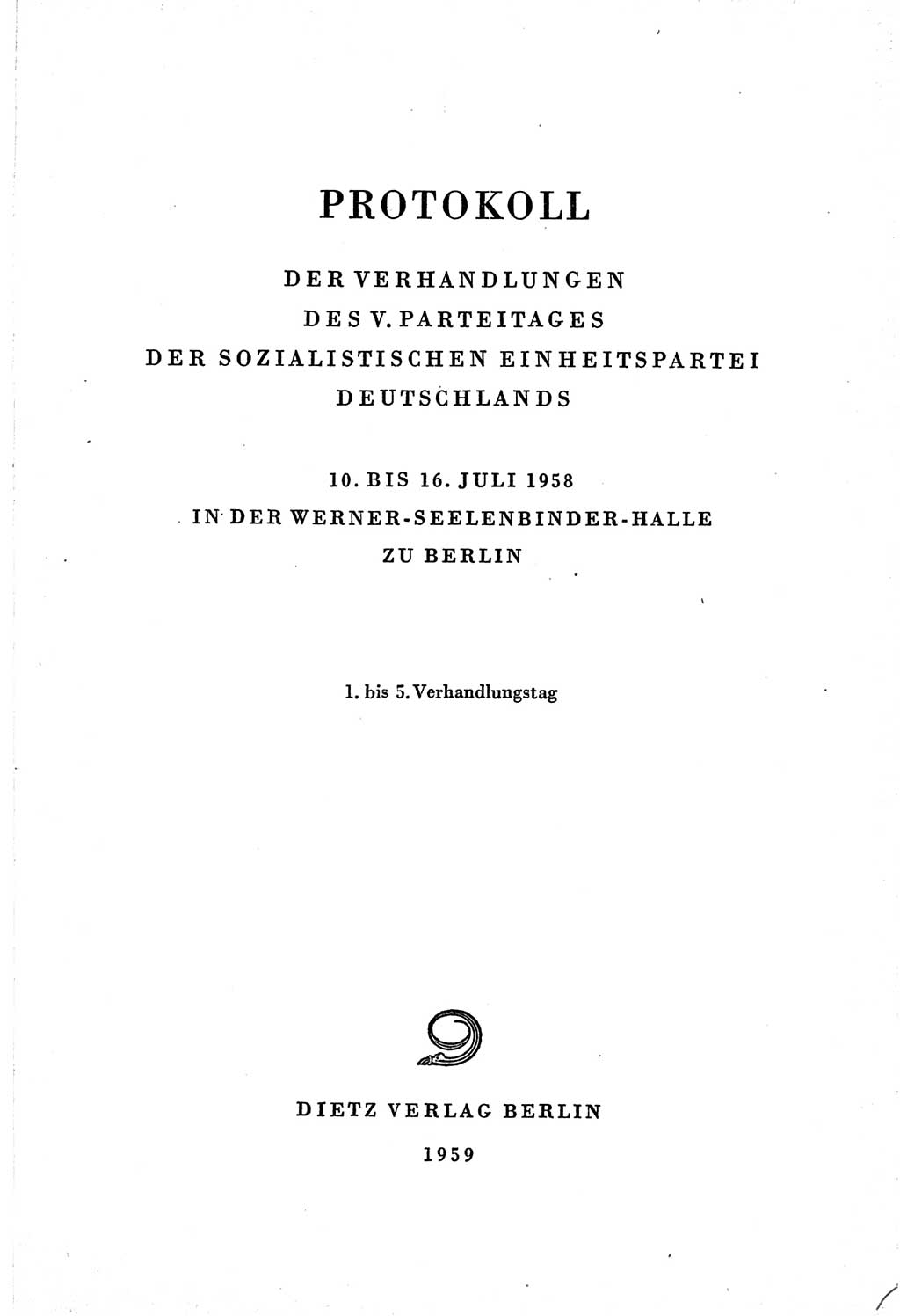 Protokoll der Verhandlungen des Ⅴ. Parteitages der Sozialistischen Einheitspartei Deutschlands (SED) [Deutsche Demokratische Republik (DDR)] 1958, Seite 3