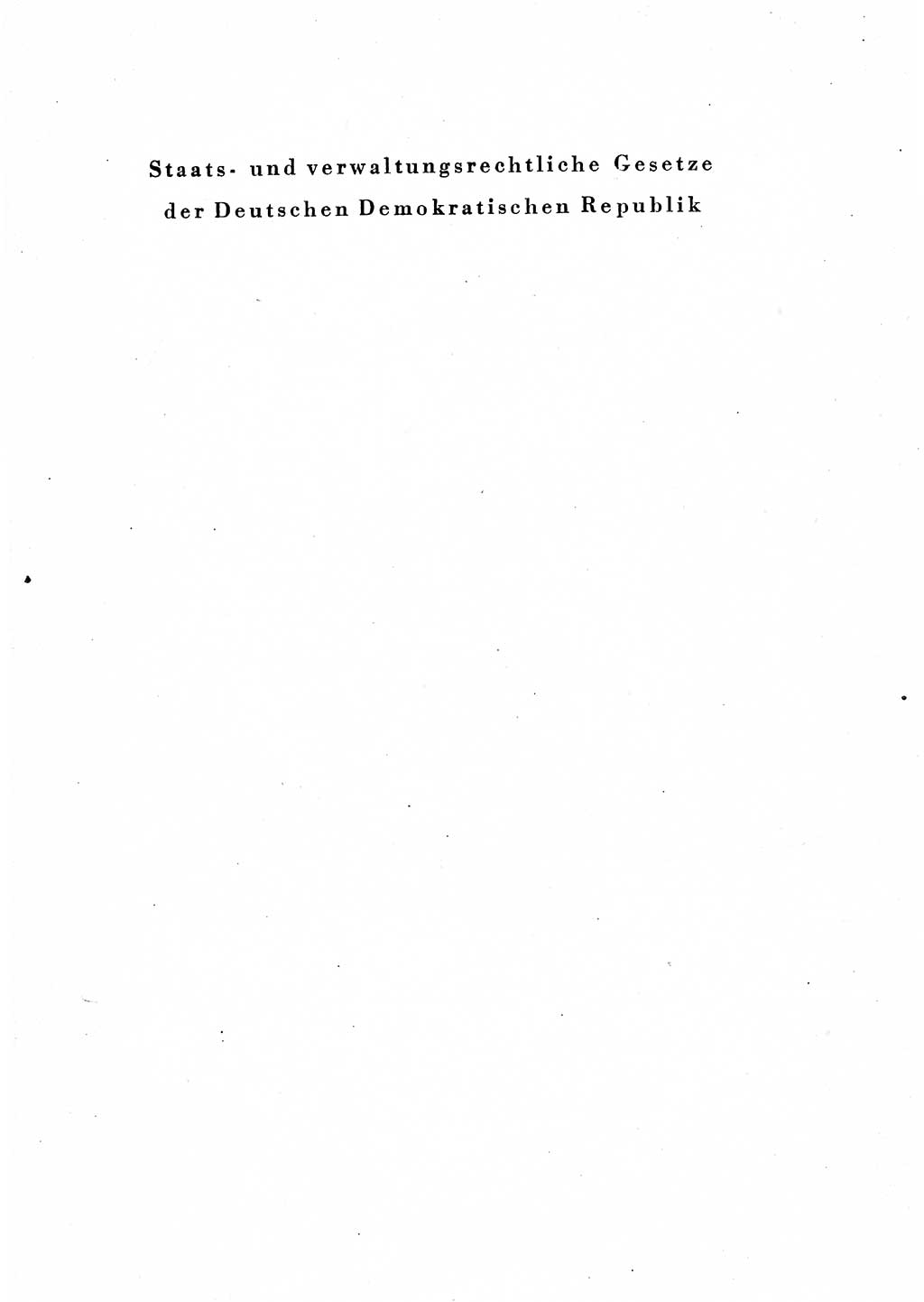 Staats- und verwaltungsrechtliche Gesetze der Deutschen Demokratischen Republik (DDR) 1958, Seite 1 (StVerwR Ges. DDR 1958, S. 1)