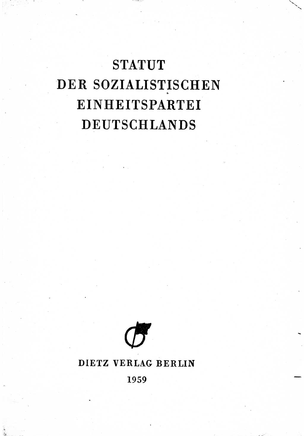 Statut der Sozialistischen Einheitspartei Deutschlands (SED) [Deutsche Demokratische Republik (DDR)] 1958, Seite 1 (St. SED DDR 1958, S. 1)