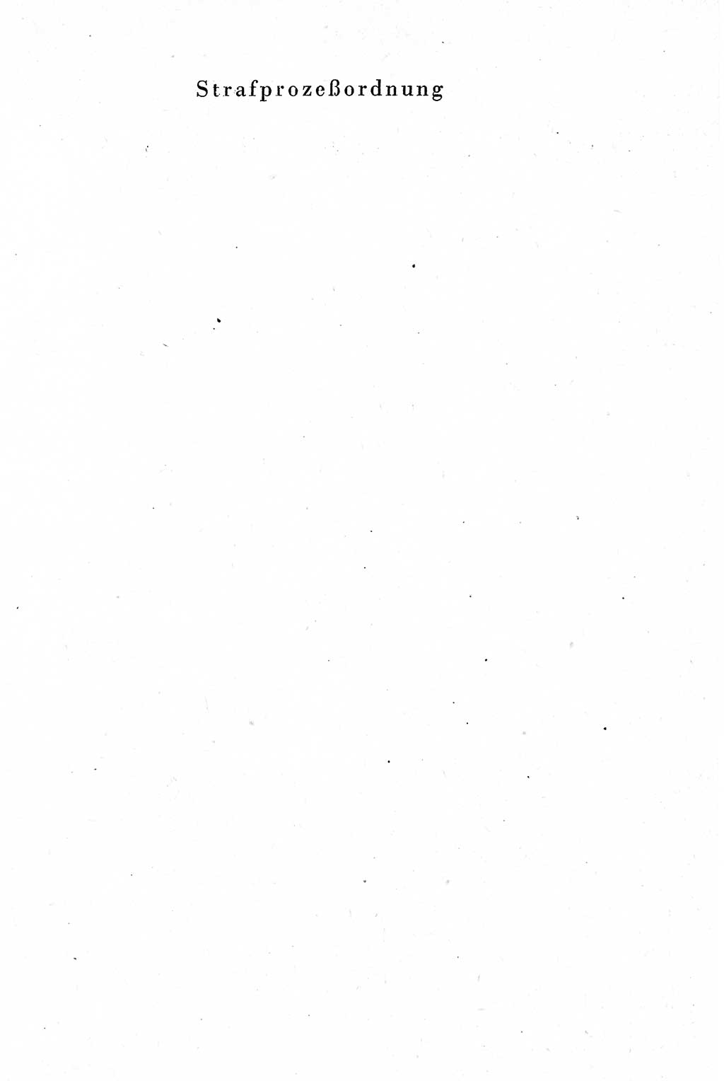 Strafprozeßordnung (StPO), Gerichtsverfassungsgesetz (GVG), Staatsanwaltsgesetz (StAG), Jugendgerichtsgesetz (JGG) und Strafregistergesetz (StRegG) [Deutsche Demokratische Republik (DDR)] 1958, Seite 1 (StPO GVG StAG JGG StRegG DDR 1958, S. 1)