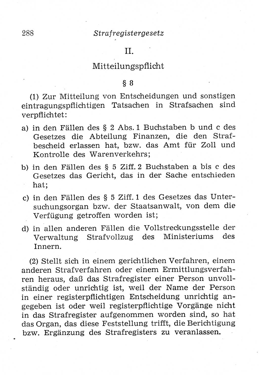 Strafprozeßordnung (StPO), Gerichtsverfassungsgesetz (GVG), Staatsanwaltsgesetz (StAG), Jugendgerichtsgesetz (JGG) und Strafregistergesetz (StRegG) [Deutsche Demokratische Republik (DDR)] 1958, Seite 288 (StPO GVG StAG JGG StRegG DDR 1958, S. 288)