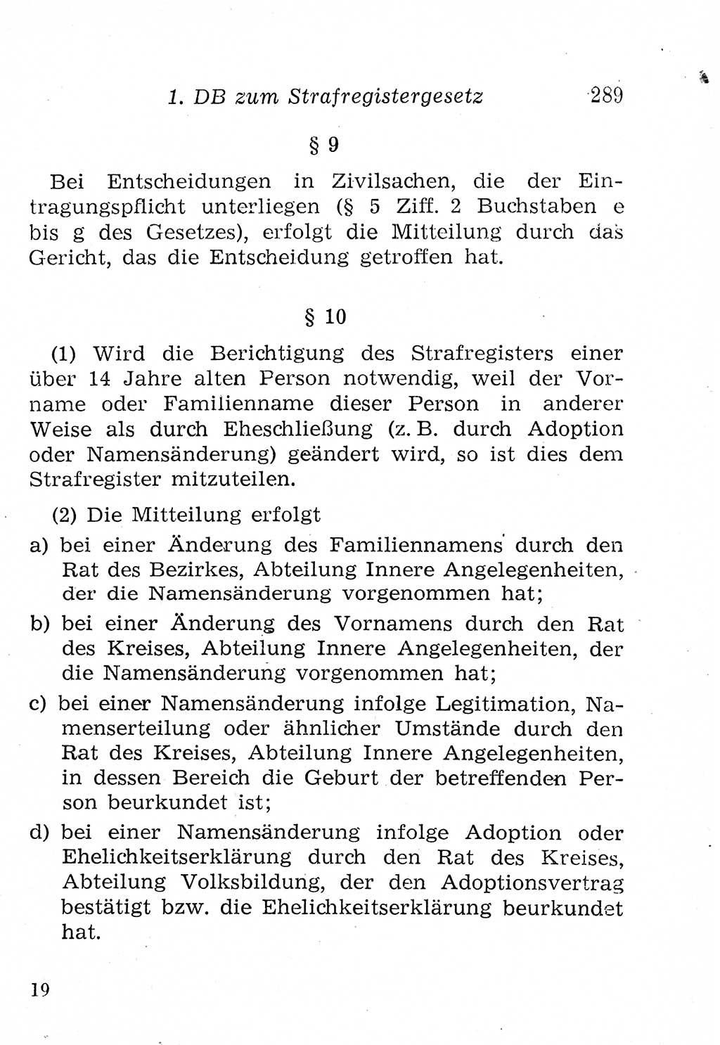 Strafprozeßordnung (StPO), Gerichtsverfassungsgesetz (GVG), Staatsanwaltsgesetz (StAG), Jugendgerichtsgesetz (JGG) und Strafregistergesetz (StRegG) [Deutsche Demokratische Republik (DDR)] 1958, Seite 289 (StPO GVG StAG JGG StRegG DDR 1958, S. 289)