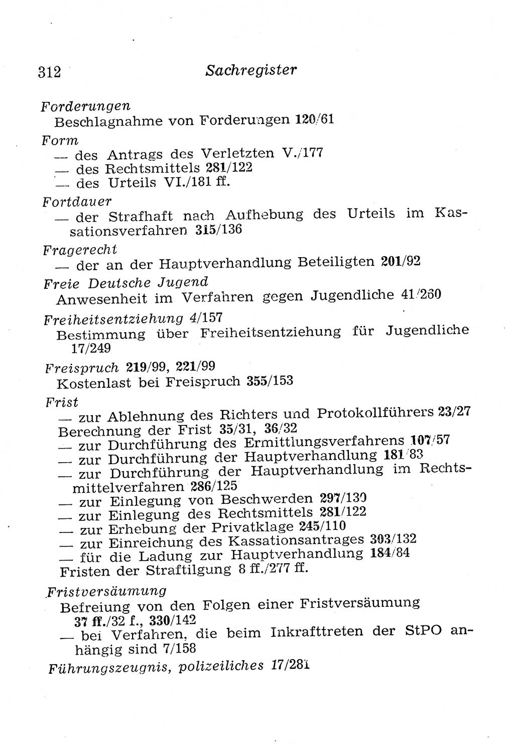 Strafprozeßordnung (StPO), Gerichtsverfassungsgesetz (GVG), Staatsanwaltsgesetz (StAG), Jugendgerichtsgesetz (JGG) und Strafregistergesetz (StRegG) [Deutsche Demokratische Republik (DDR)] 1958, Seite 312 (StPO GVG StAG JGG StRegG DDR 1958, S. 312)