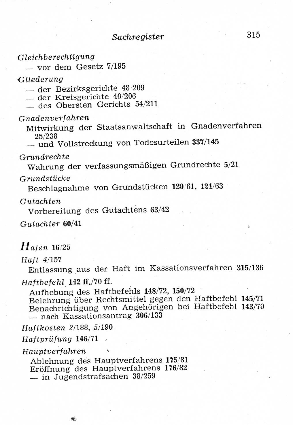 Strafprozeßordnung (StPO), Gerichtsverfassungsgesetz (GVG), Staatsanwaltsgesetz (StAG), Jugendgerichtsgesetz (JGG) und Strafregistergesetz (StRegG) [Deutsche Demokratische Republik (DDR)] 1958, Seite 315 (StPO GVG StAG JGG StRegG DDR 1958, S. 315)