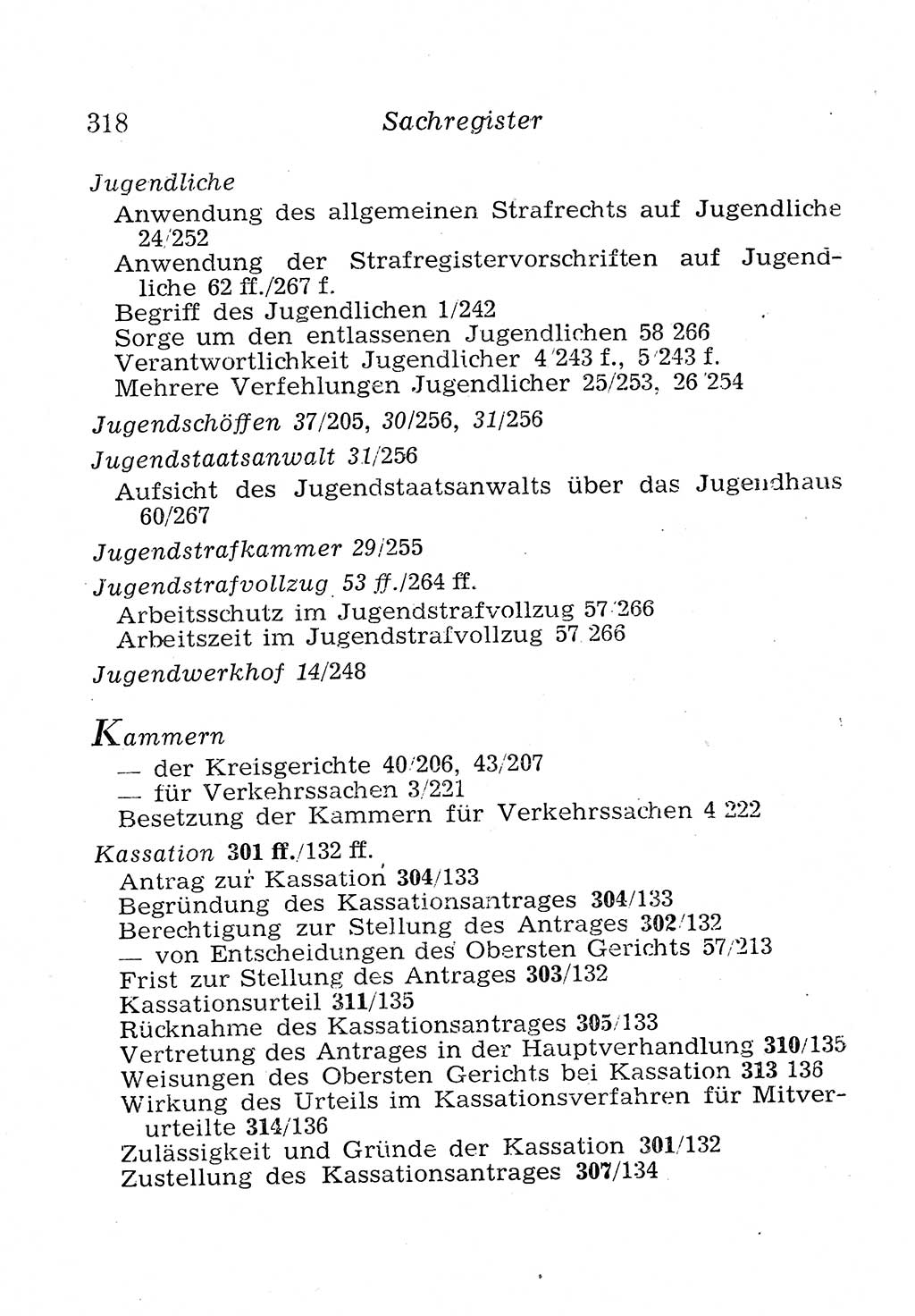 Strafprozeßordnung (StPO), Gerichtsverfassungsgesetz (GVG), Staatsanwaltsgesetz (StAG), Jugendgerichtsgesetz (JGG) und Strafregistergesetz (StRegG) [Deutsche Demokratische Republik (DDR)] 1958, Seite 318 (StPO GVG StAG JGG StRegG DDR 1958, S. 318)