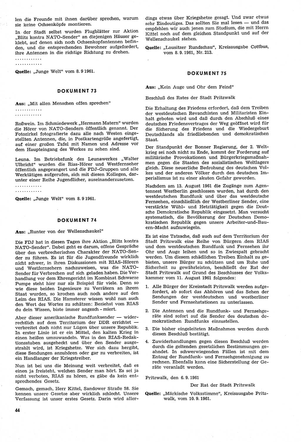 Unrecht als System, Dokumente über planmäßige Rechtsverletzungen in der Sowjetzone Deutschlands, zusammengestellt vom Untersuchungsausschuß Freiheitlicher Juristen (UFJ), Teil Ⅳ 1958-1961, herausgegeben vom Bundesministerium für gesamtdeutsche Fragen, Bonn und Berlin 1962, Seite 44 (Unr. Syst. 1958-1961, S. 44)