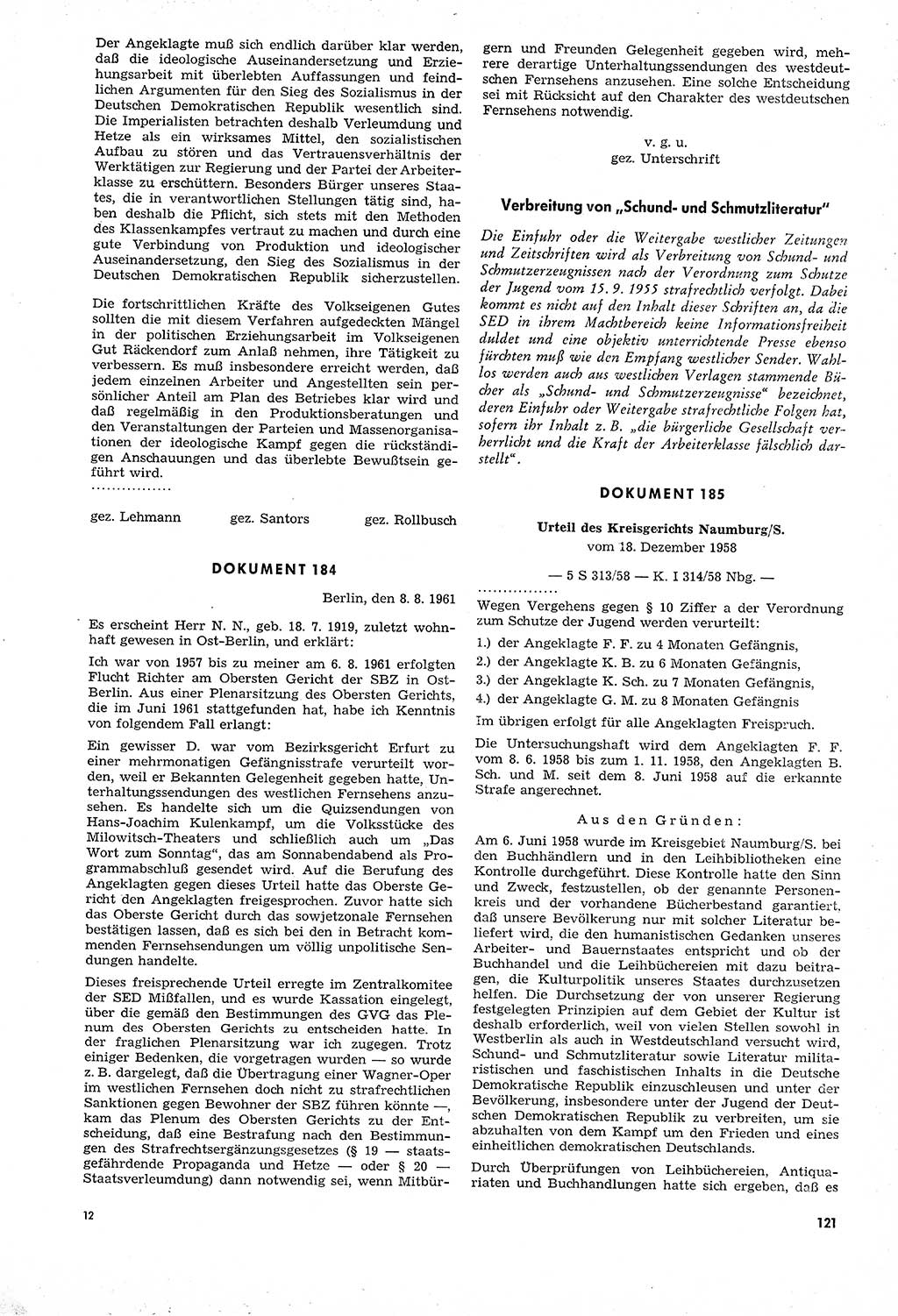 Unrecht als System, Dokumente über planmäßige Rechtsverletzungen in der Sowjetzone Deutschlands, zusammengestellt vom Untersuchungsausschuß Freiheitlicher Juristen (UFJ), Teil Ⅳ 1958-1961, herausgegeben vom Bundesministerium für gesamtdeutsche Fragen, Bonn und Berlin 1962, Seite 121 (Unr. Syst. 1958-1961, S. 121)