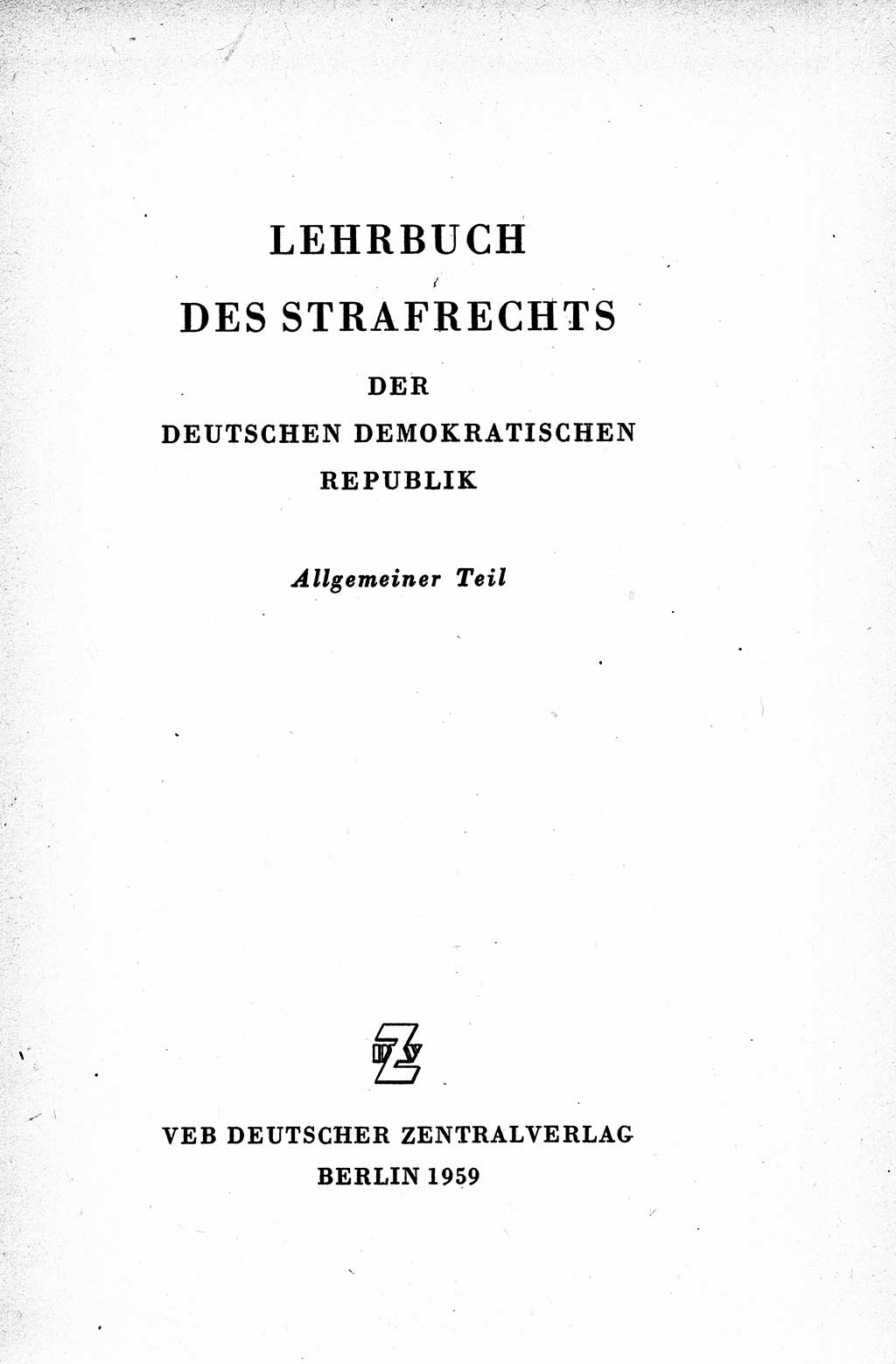 Lehrbuch des Strafrechts der Deutschen Demokratischen Republik (DDR), Allgemeiner Teil 1959, Seite 3 (Lb. Strafr. DDR AT 1959, S. 3)