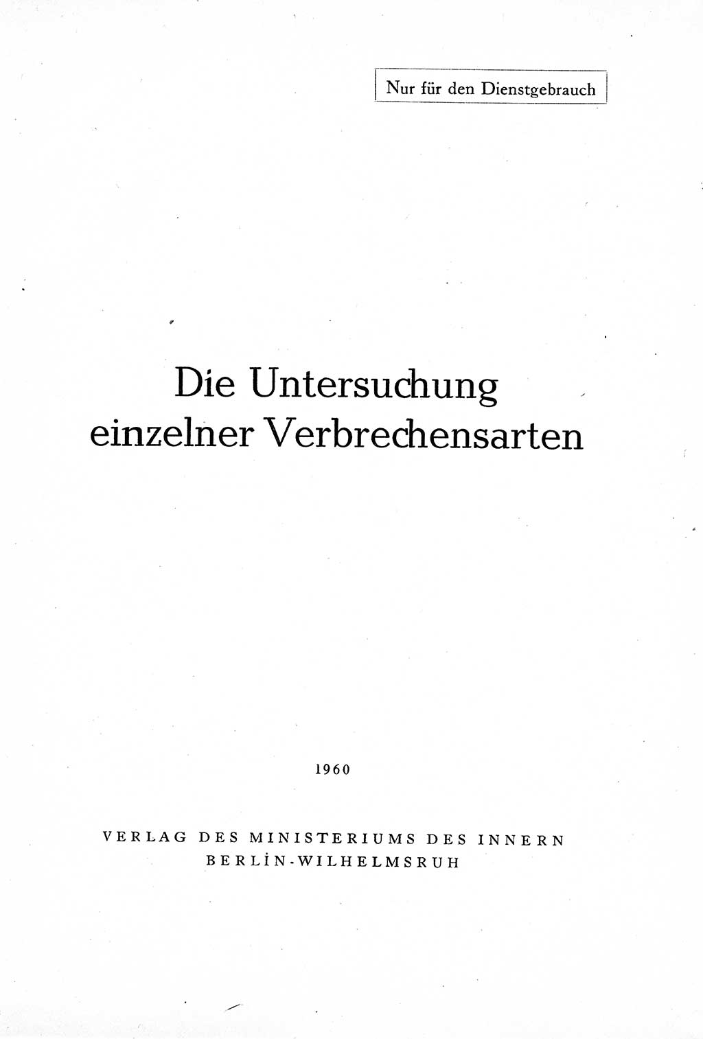 Die Untersuchung einzelner Verbrechensarten [Deutsche Demokratische Republik (DDR)] 1960, Seite 3 (Unters. Verbr.-Art. DDR 1960, S. 3)
