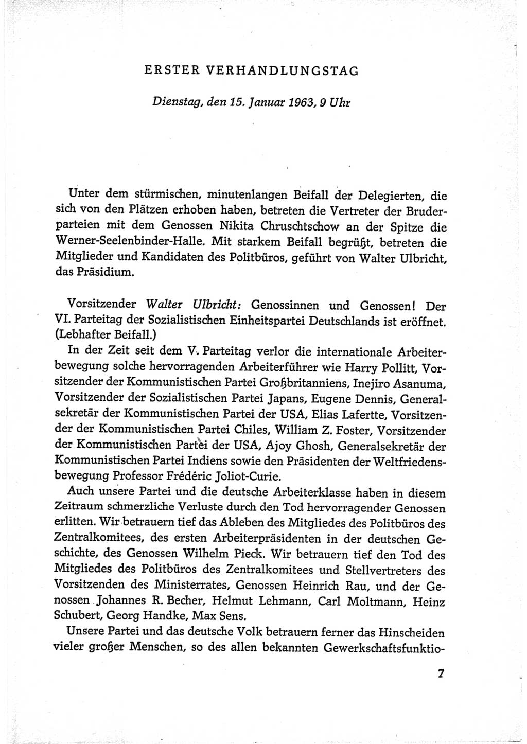 Protokoll der Verhandlungen des Ⅵ. Parteitages der Sozialistischen Einheitspartei Deutschlands (SED) [Deutsche Demokratische Republik (DDR)] 1963, Band Ⅰ, Seite 7 (Prot. Verh. Ⅵ. PT SED DDR 1963, Bd. Ⅰ, S. 7)