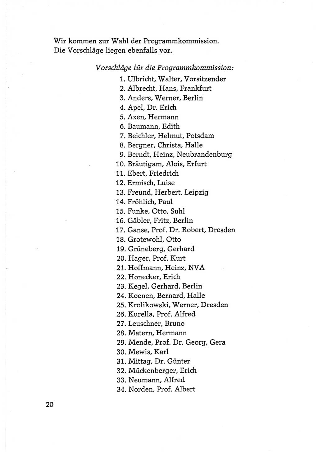 Protokoll der Verhandlungen des Ⅵ. Parteitages der Sozialistischen Einheitspartei Deutschlands (SED) [Deutsche Demokratische Republik (DDR)] 1963, Band Ⅰ, Seite 20 (Prot. Verh. Ⅵ. PT SED DDR 1963, Bd. Ⅰ, S. 20)