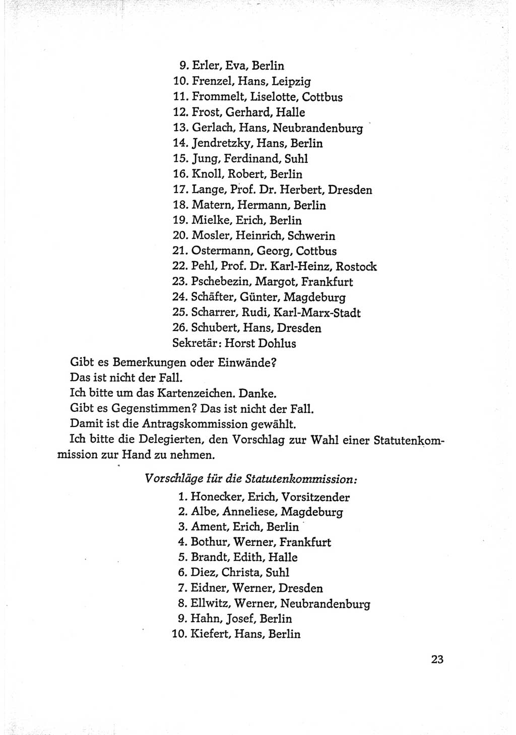 Protokoll der Verhandlungen des Ⅵ. Parteitages der Sozialistischen Einheitspartei Deutschlands (SED) [Deutsche Demokratische Republik (DDR)] 1963, Band Ⅰ, Seite 23 (Prot. Verh. Ⅵ. PT SED DDR 1963, Bd. Ⅰ, S. 23)