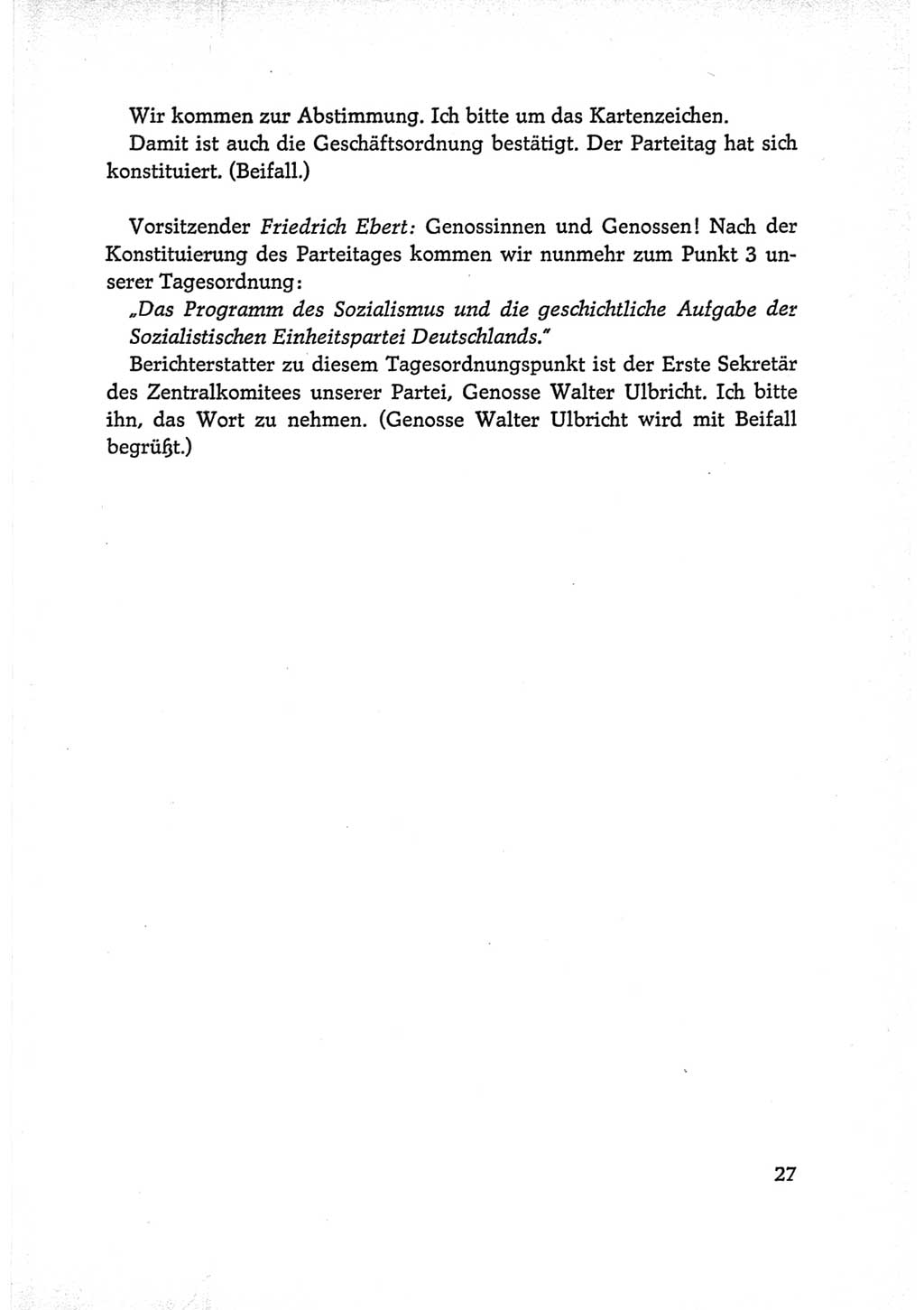 Protokoll der Verhandlungen des Ⅵ. Parteitages der Sozialistischen Einheitspartei Deutschlands (SED) [Deutsche Demokratische Republik (DDR)] 1963, Band Ⅰ, Seite 27 (Prot. Verh. Ⅵ. PT SED DDR 1963, Bd. Ⅰ, S. 27)