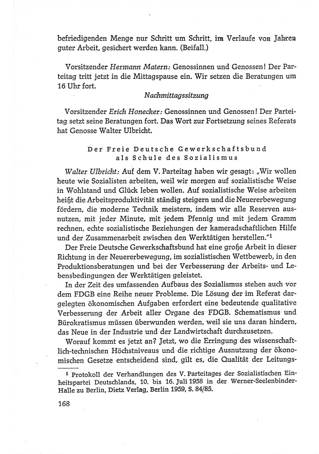 Protokoll der Verhandlungen des Ⅵ. Parteitages der Sozialistischen Einheitspartei Deutschlands (SED) [Deutsche Demokratische Republik (DDR)] 1963, Band Ⅰ, Seite 168 (Prot. Verh. Ⅵ. PT SED DDR 1963, Bd. Ⅰ, S. 168)