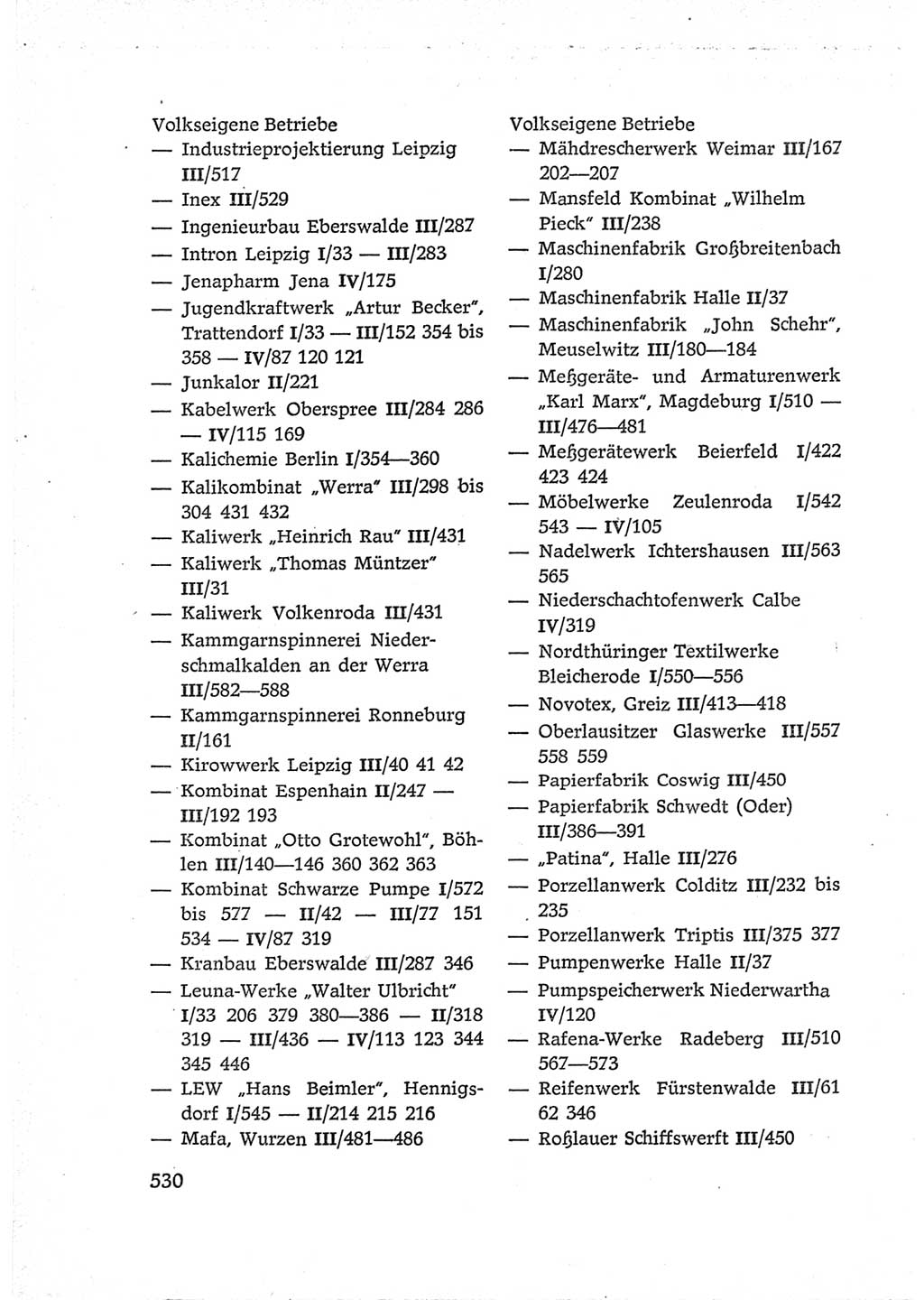 Protokoll der Verhandlungen des Ⅵ. Parteitages der Sozialistischen Einheitspartei Deutschlands (SED) [Deutsche Demokratische Republik (DDR)] 1963, Band Ⅳ, Seite 530 (Prot. Verh. Ⅵ. PT SED DDR 1963, Bd. Ⅳ, S. 530)