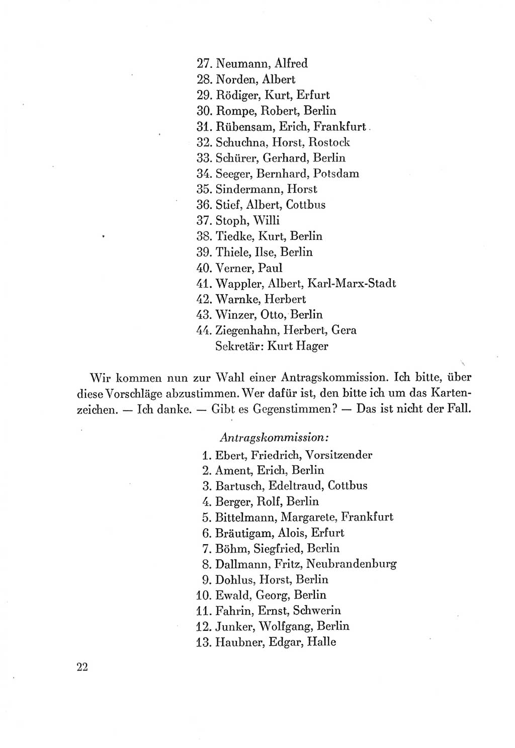 Protokoll der Verhandlungen des Ⅶ. Parteitages der Sozialistischen Einheitspartei Deutschlands (SED) [Deutsche Demokratische Republik (DDR)] 1967, Band Ⅰ, Seite 22 (Prot. Verh. Ⅶ. PT SED DDR 1967, Bd. Ⅰ, S. 22)