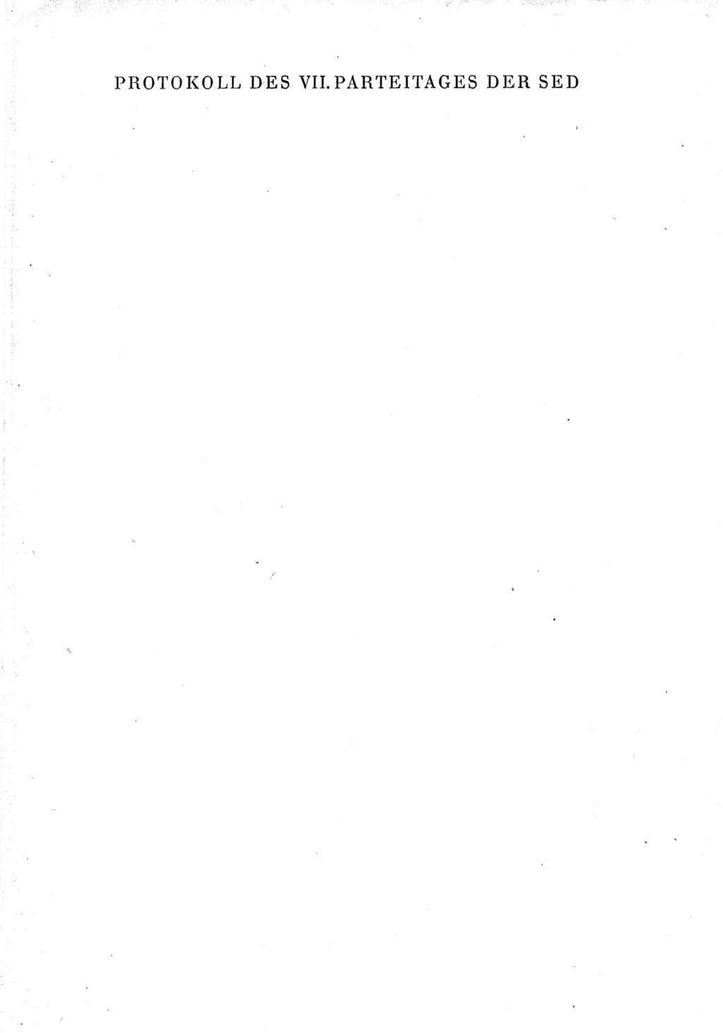 Protokoll der Verhandlungen des Ⅶ. Parteitages der Sozialistischen Einheitspartei Deutschlands (SED) [Deutsche Demokratische Republik (DDR)] 1967, Band Ⅳ, Seite 1 (Prot. Verh. Ⅶ. PT SED DDR 1967, Bd. Ⅳ, S. 1)