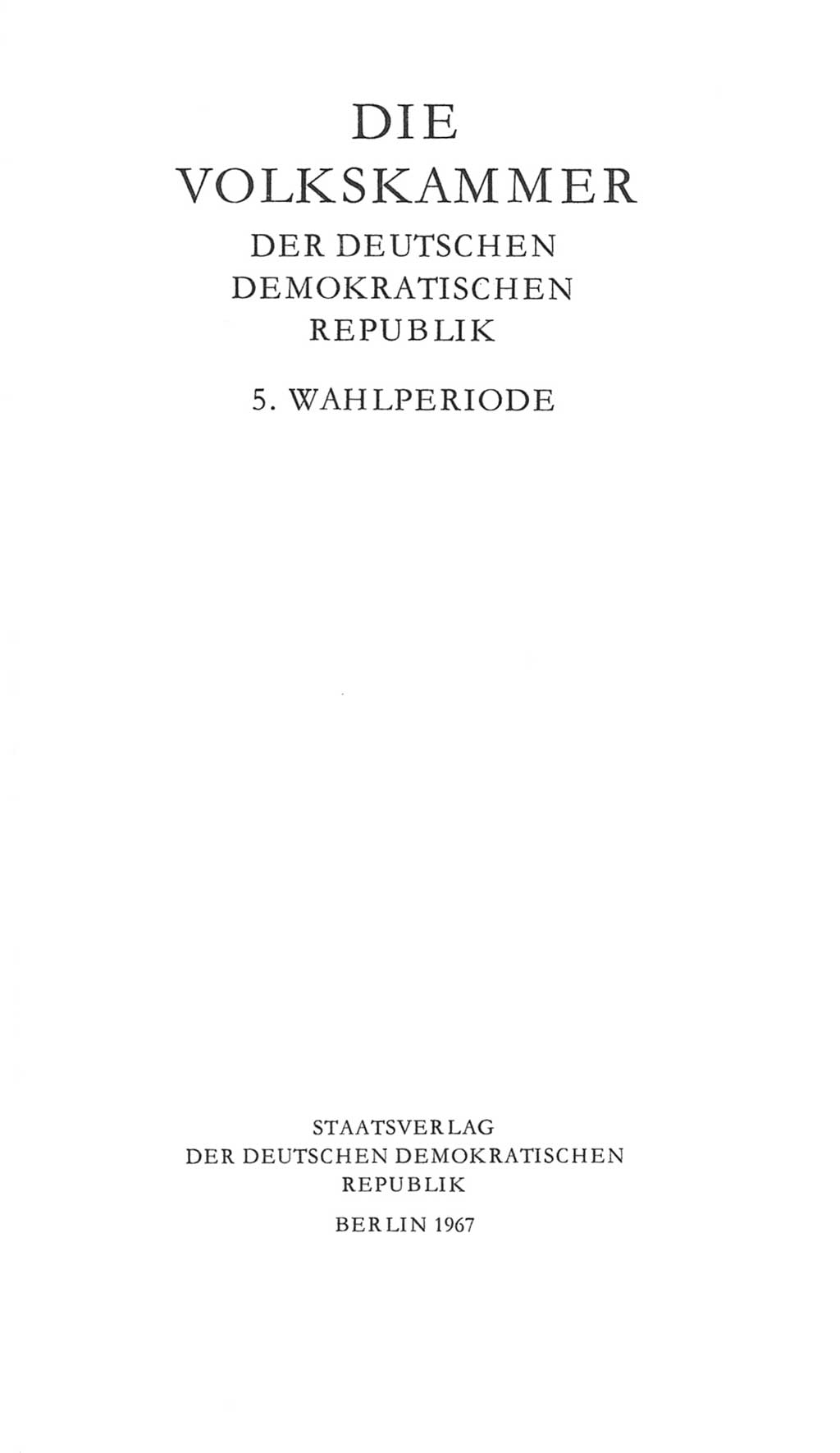 Volkskammer (VK) der Deutschen Demokratischen Republik (DDR) 5. Wahlperiode 1967-1971, Seite 3 (VK. DDR 5. WP. 1967-1971, S. 3)