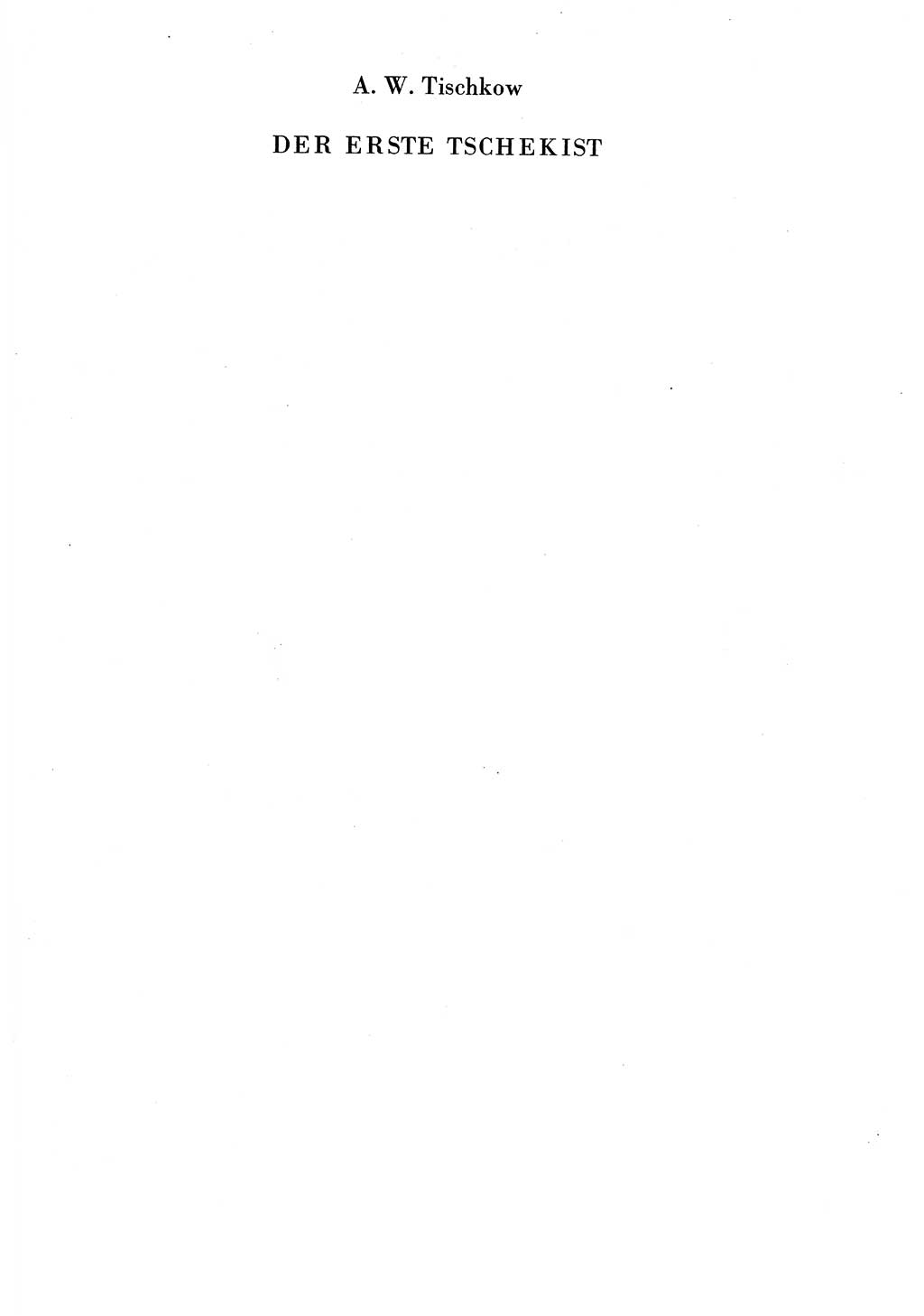 Der erste Tschekist, A. W. Tischkow [Militärverlag des Ministeriums für Verteidigung der UdSSR, Moskau 1968], Ministerium für Staatssicherheit (MfS) [Deutsche Demokratische Republik (DDR)], Juristische Hochschule (JHS) Potsdam 1969, Seite 1 (Tschekist MfS JHS DDR 1969, S. 1)