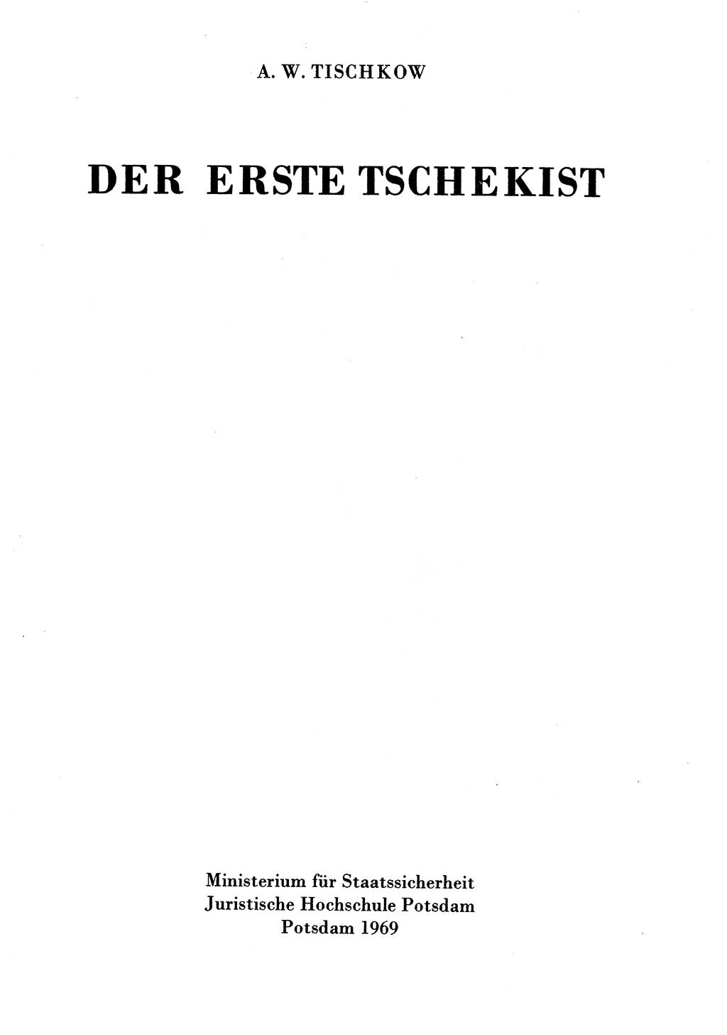 Der erste Tschekist, A. W. Tischkow [Militärverlag des Ministeriums für Verteidigung der UdSSR, Moskau 1968], Ministerium für Staatssicherheit (MfS) [Deutsche Demokratische Republik (DDR)], Juristische Hochschule (JHS) Potsdam 1969, Seite 3 (Tschekist MfS JHS DDR 1969, S. 3)