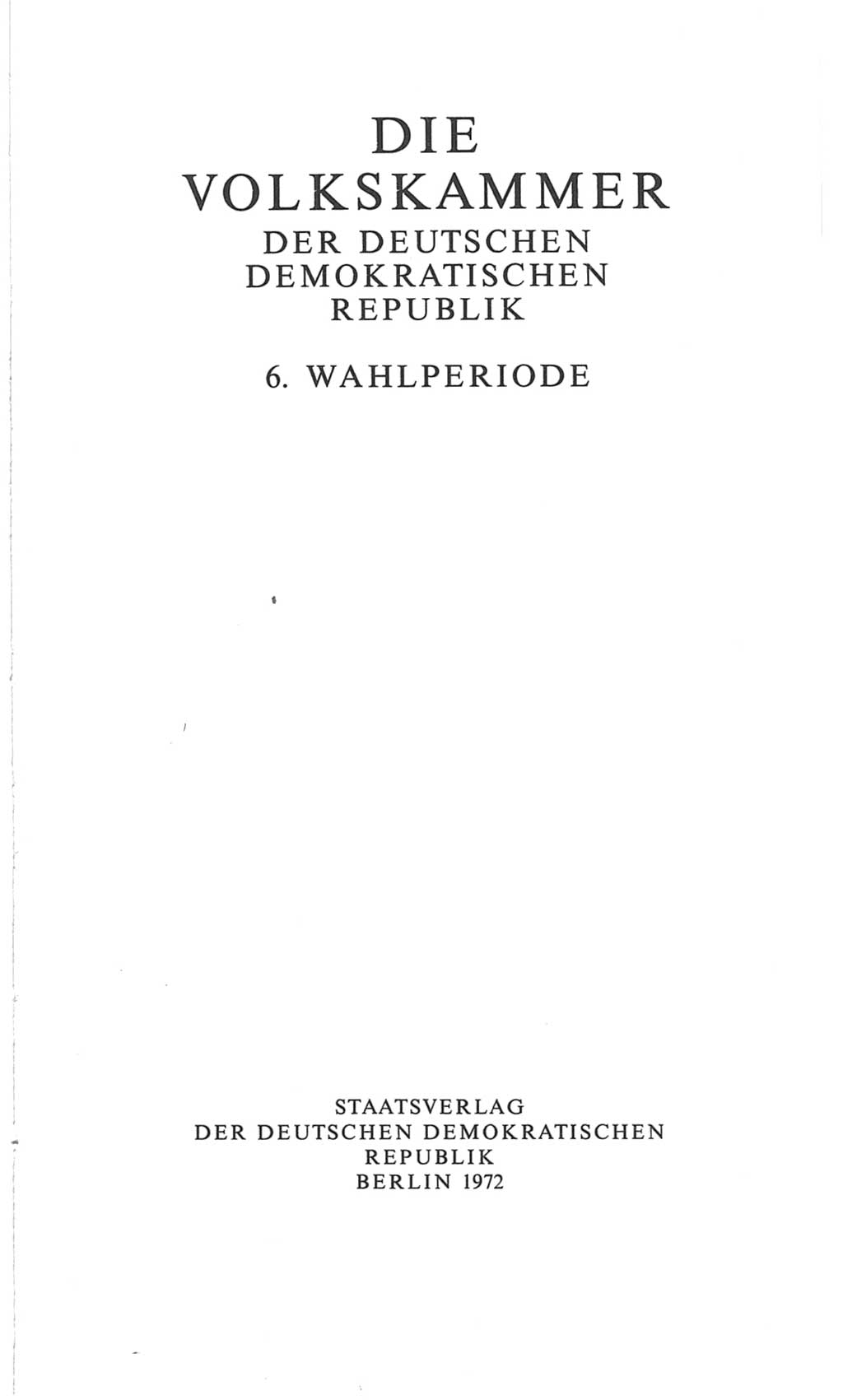 Volkskammer (VK) der Deutschen Demokratischen Republik (DDR), 6. Wahlperiode 1971-1976, Seite 1 (VK. DDR 6. WP. 1971-1976, S. 1)